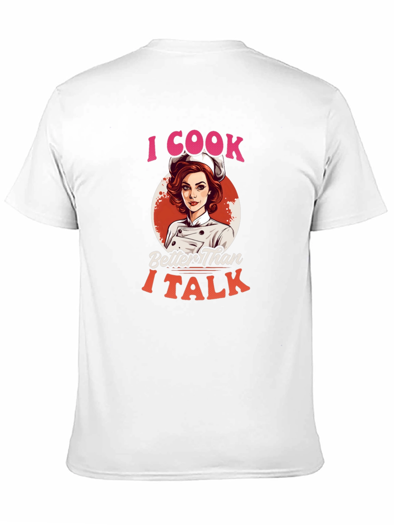 Black Funny Chef T-Shirt - I Cook Better Than I Talk view 11