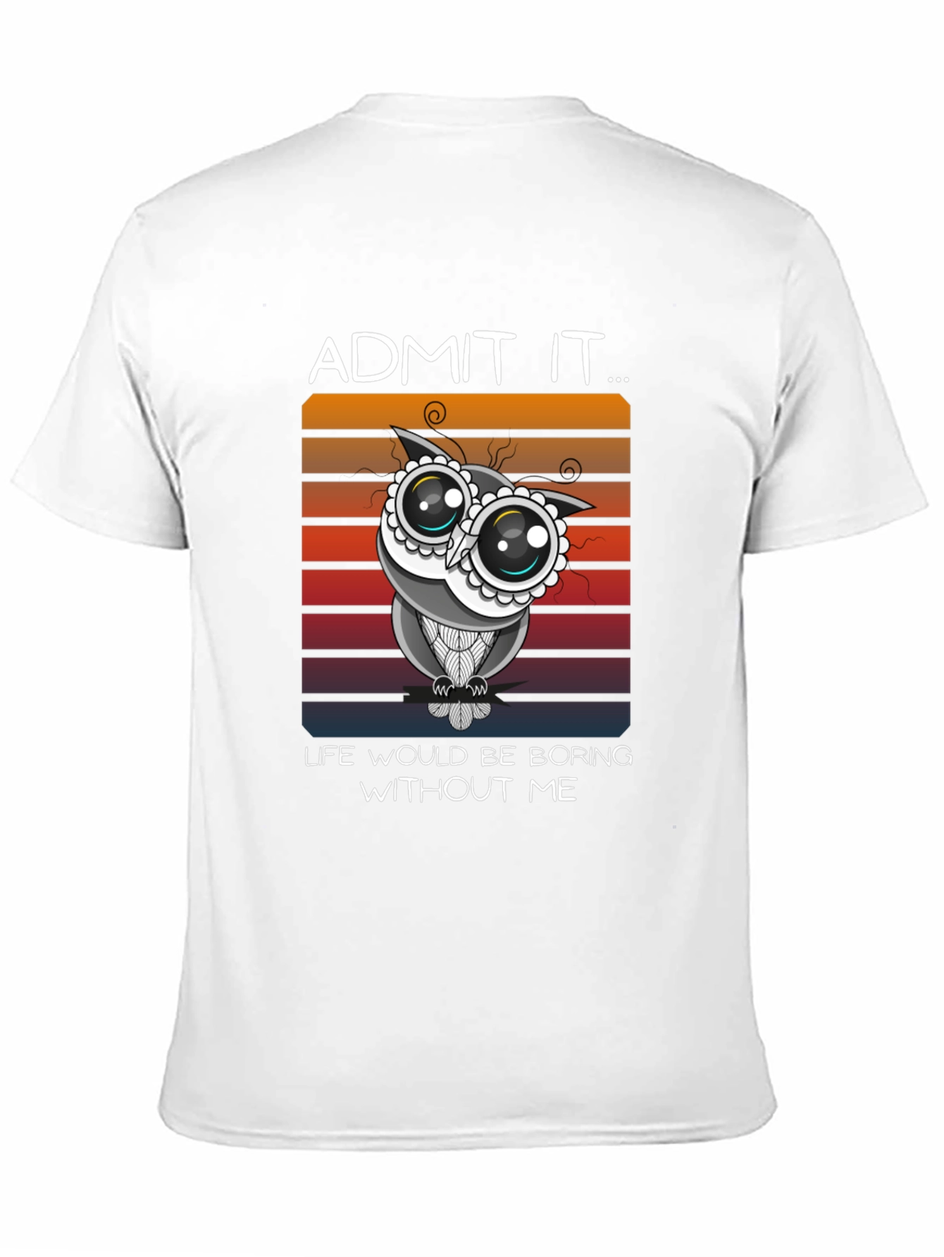 Black Humorous Owl Graphic Tee - Admit It, Life's Boring Without Me! view 11