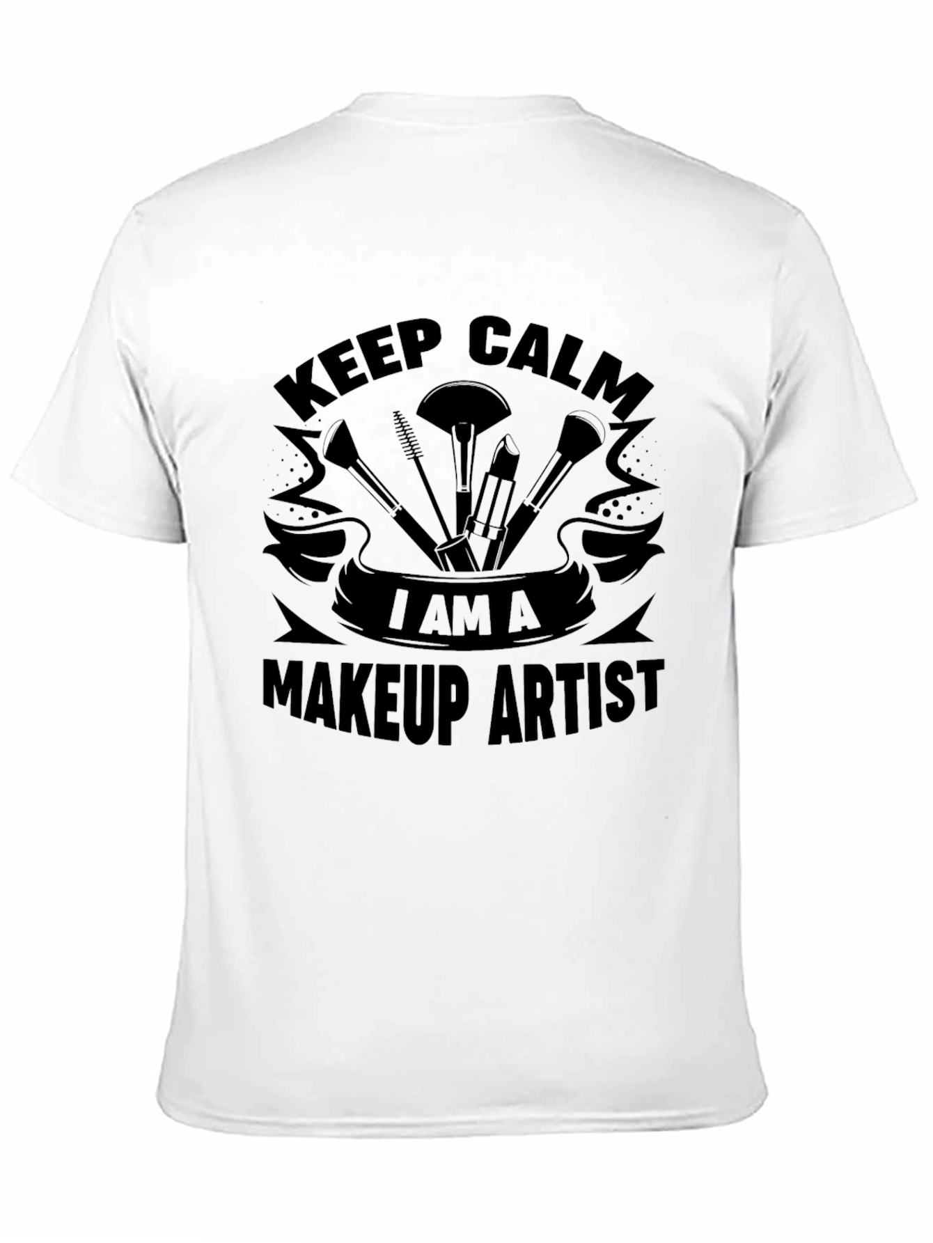 Black Keep Calm I Am A Makeup Artist T-Shirt view 11