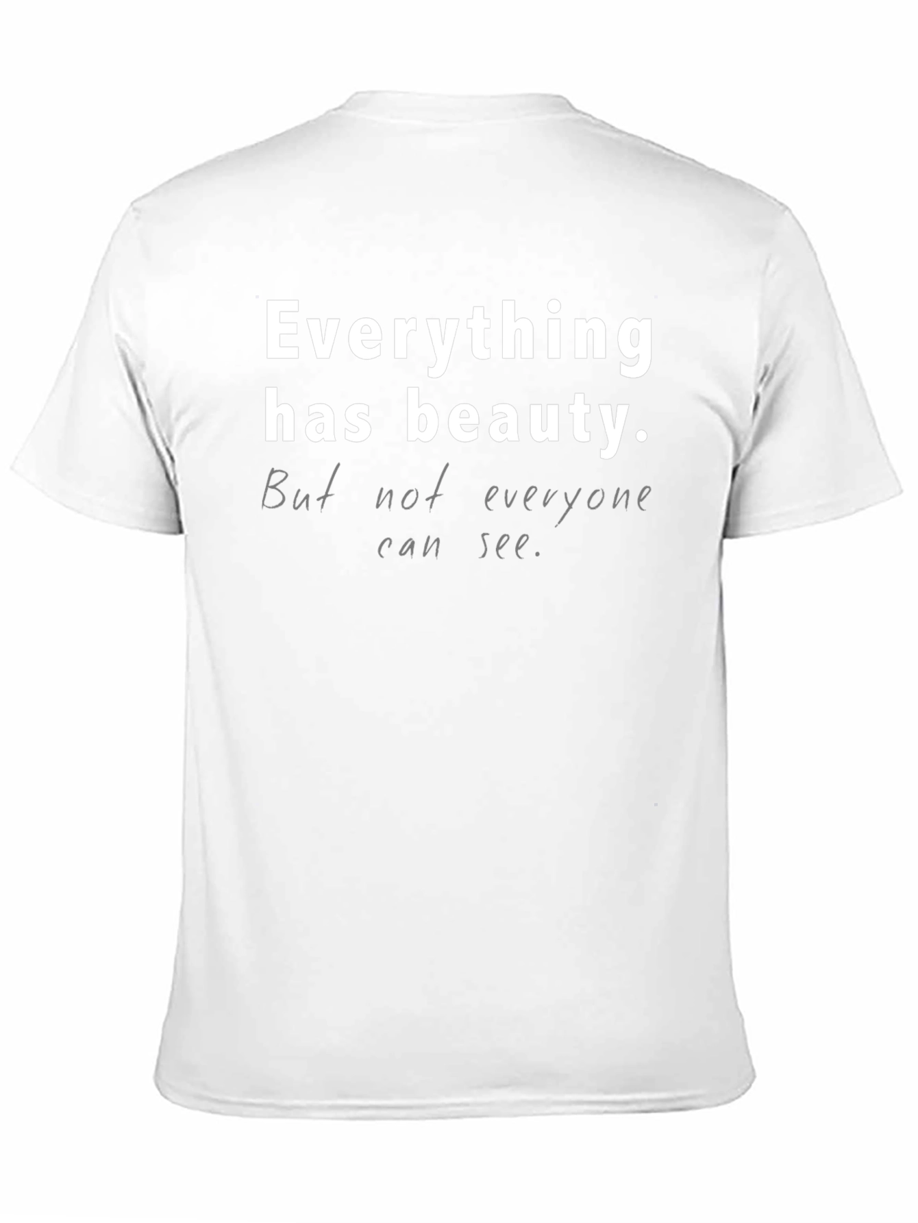 Black Everything Has Beauty T-Shirt - Unisex Casual Tee view 11