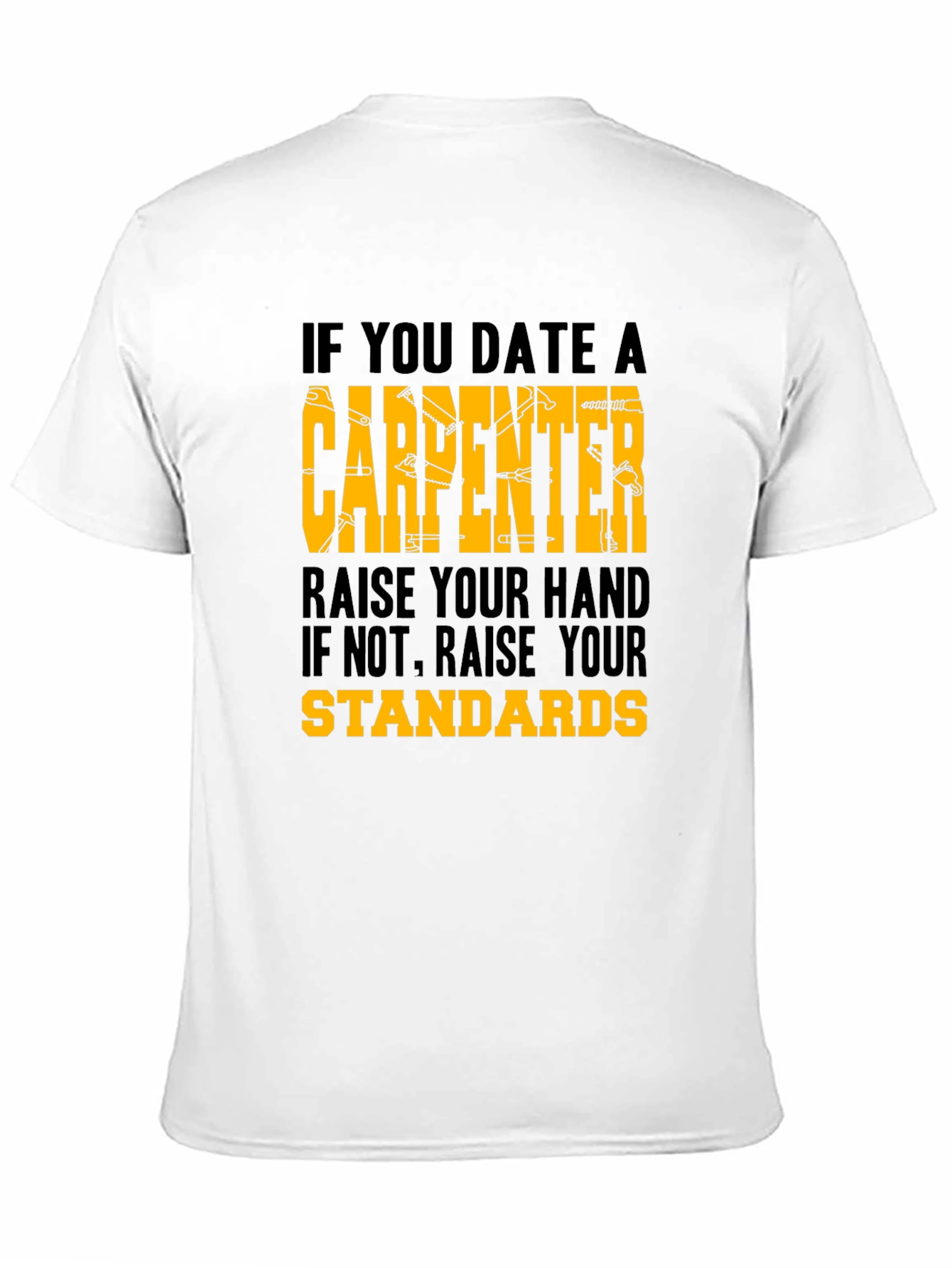 Black Carpenter Humor Graphic Tee - 'Raise Your Standards' Shirt view 11