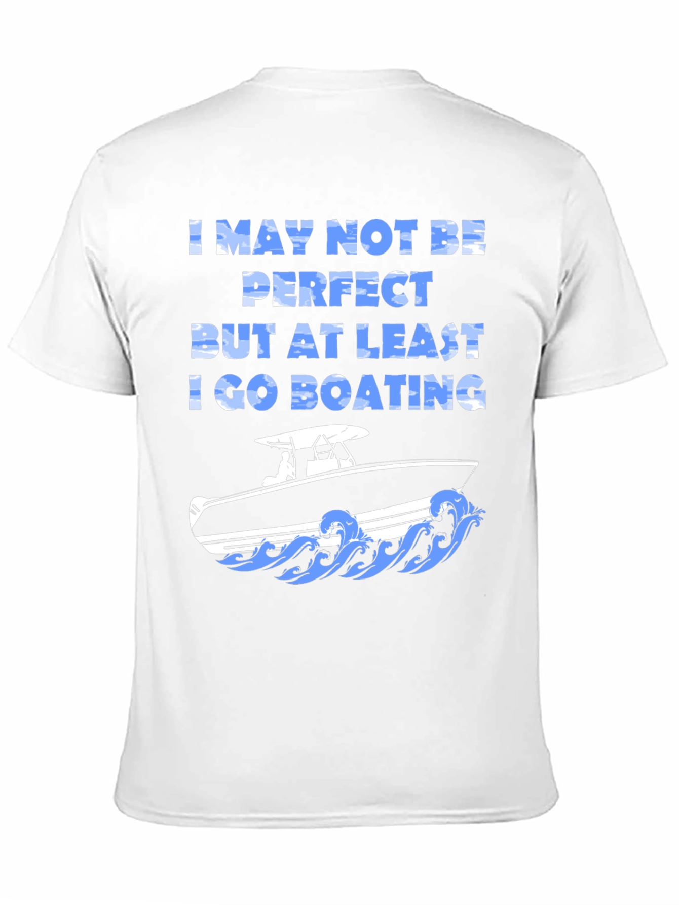 Black Boating Humor T-Shirt - "I May Not Be Perfect" view 11