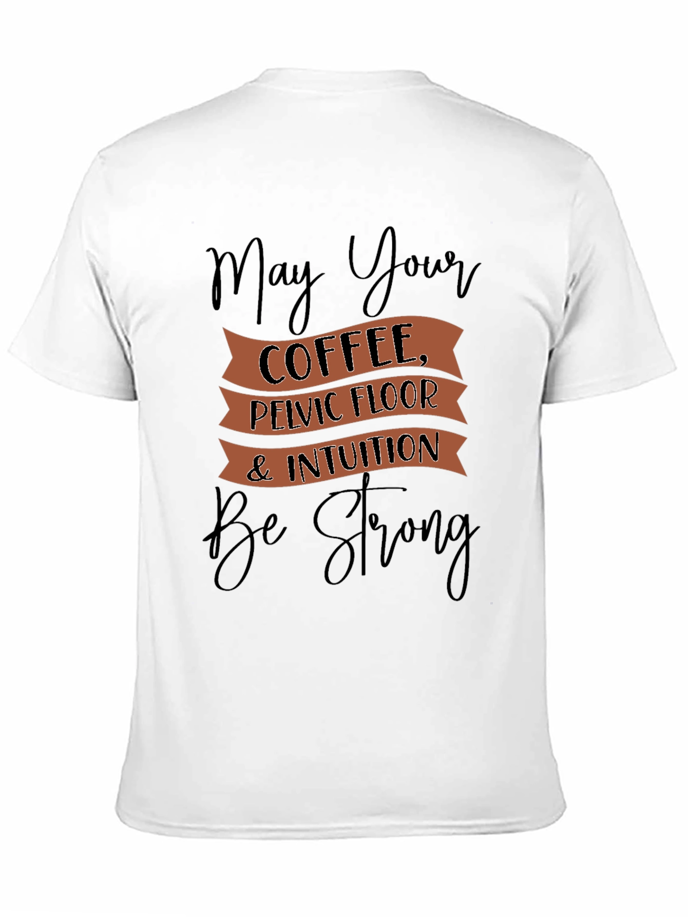 Black Coffee, Pelvic Floor, & Intuition Graphic Tee view 11