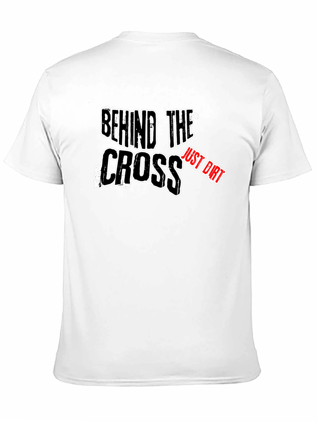 Black Behind The Cross - Just Dirt T-Shirt view 11