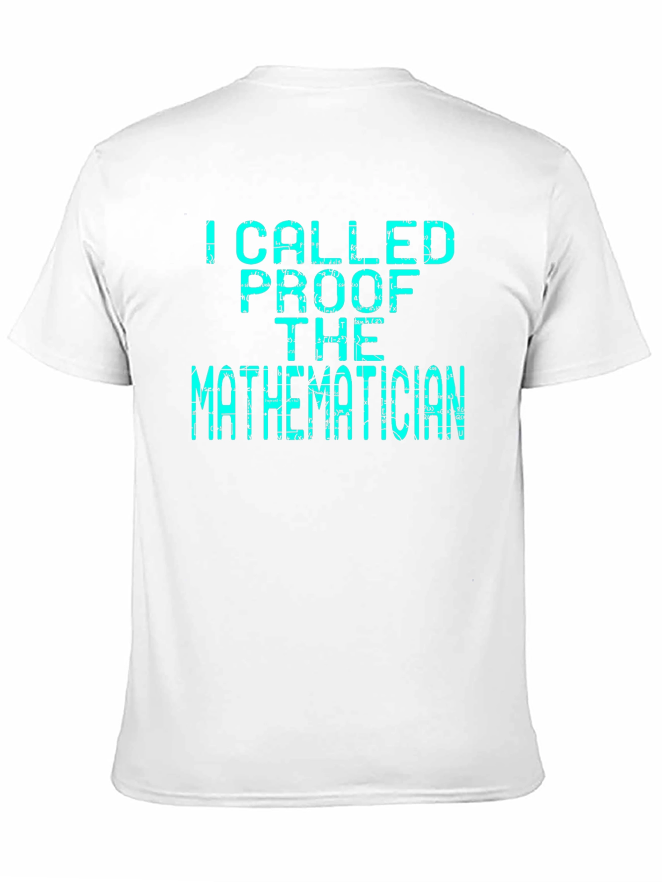 Black I Called Proof, The Mathematician Graphic T-Shirt view 11