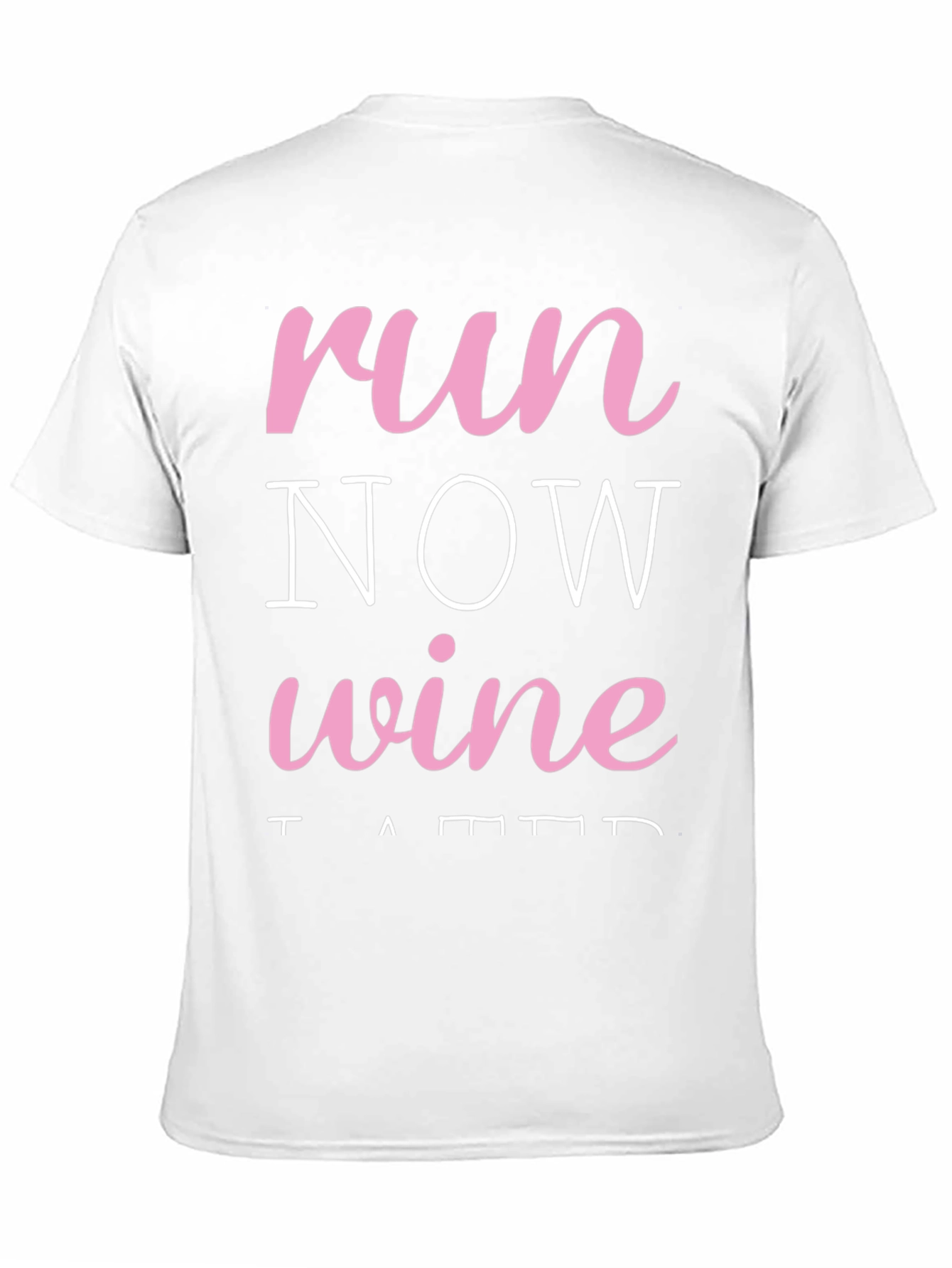 Black Run Now Wine Later Black T-Shirt view 11