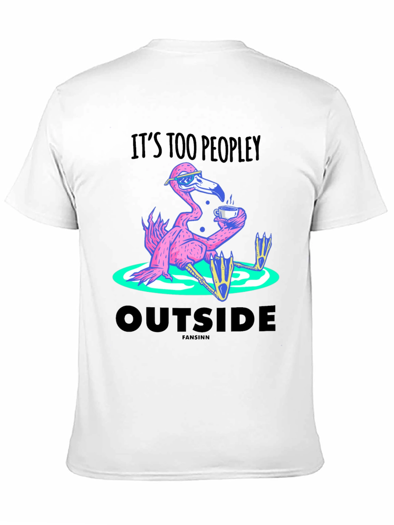 Black It's Too Peopley Outside Flamingo T-Shirt view 11