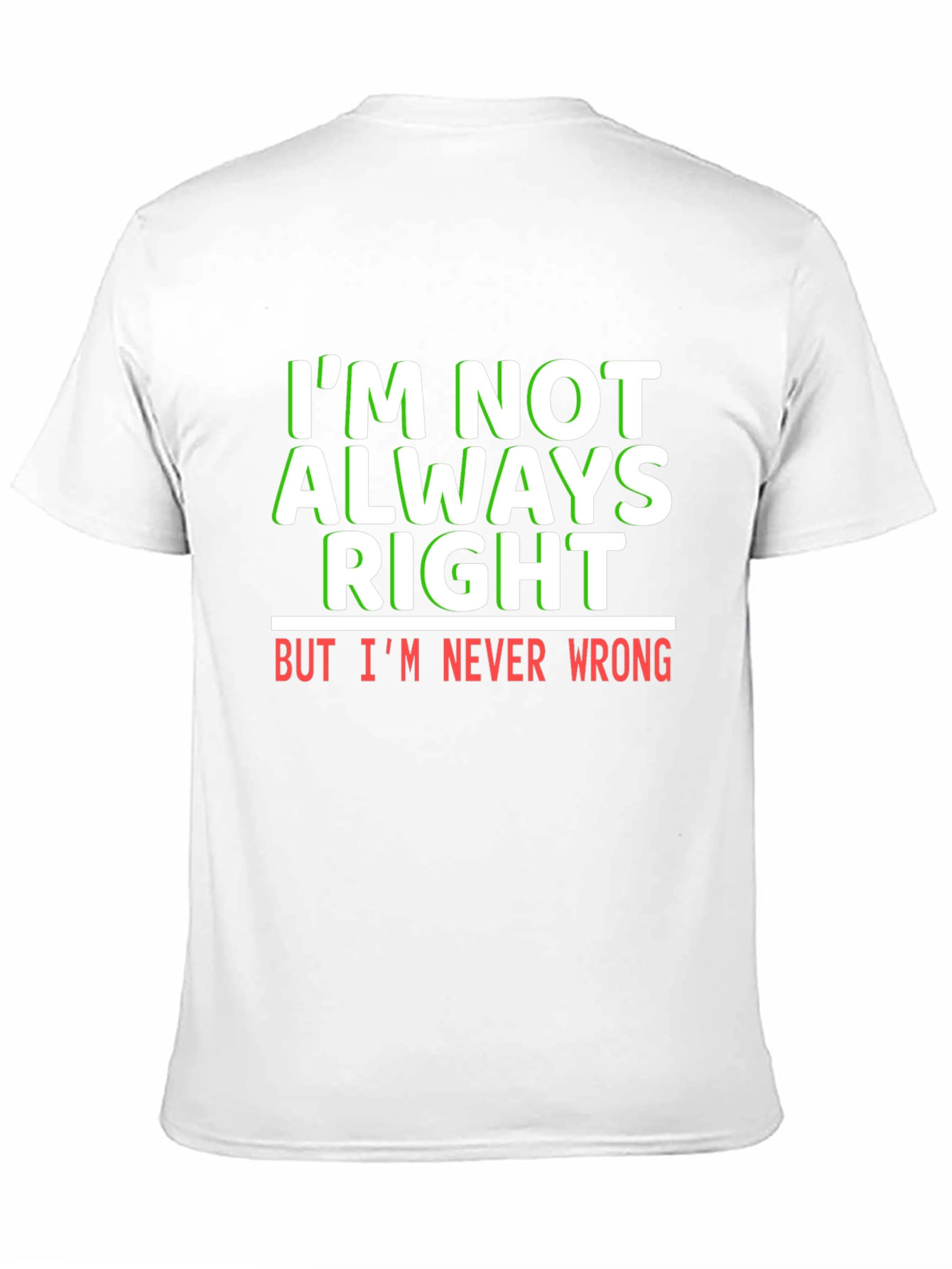 Black Funny Sarcastic T-Shirt - I'm Never Wrong Tee view 11