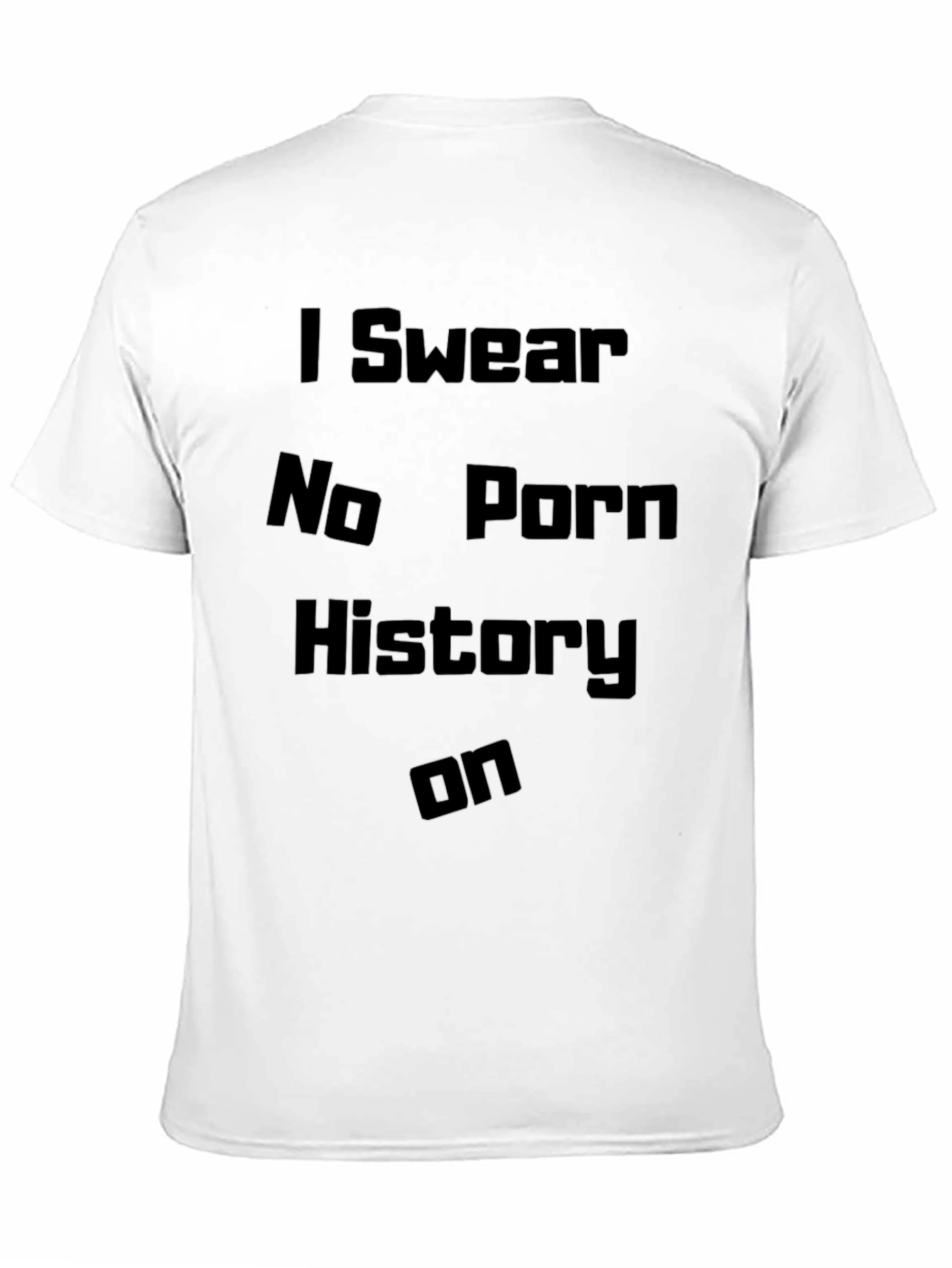 Black I Swear No Porn History T-Shirt - Black Humor Tee view 11