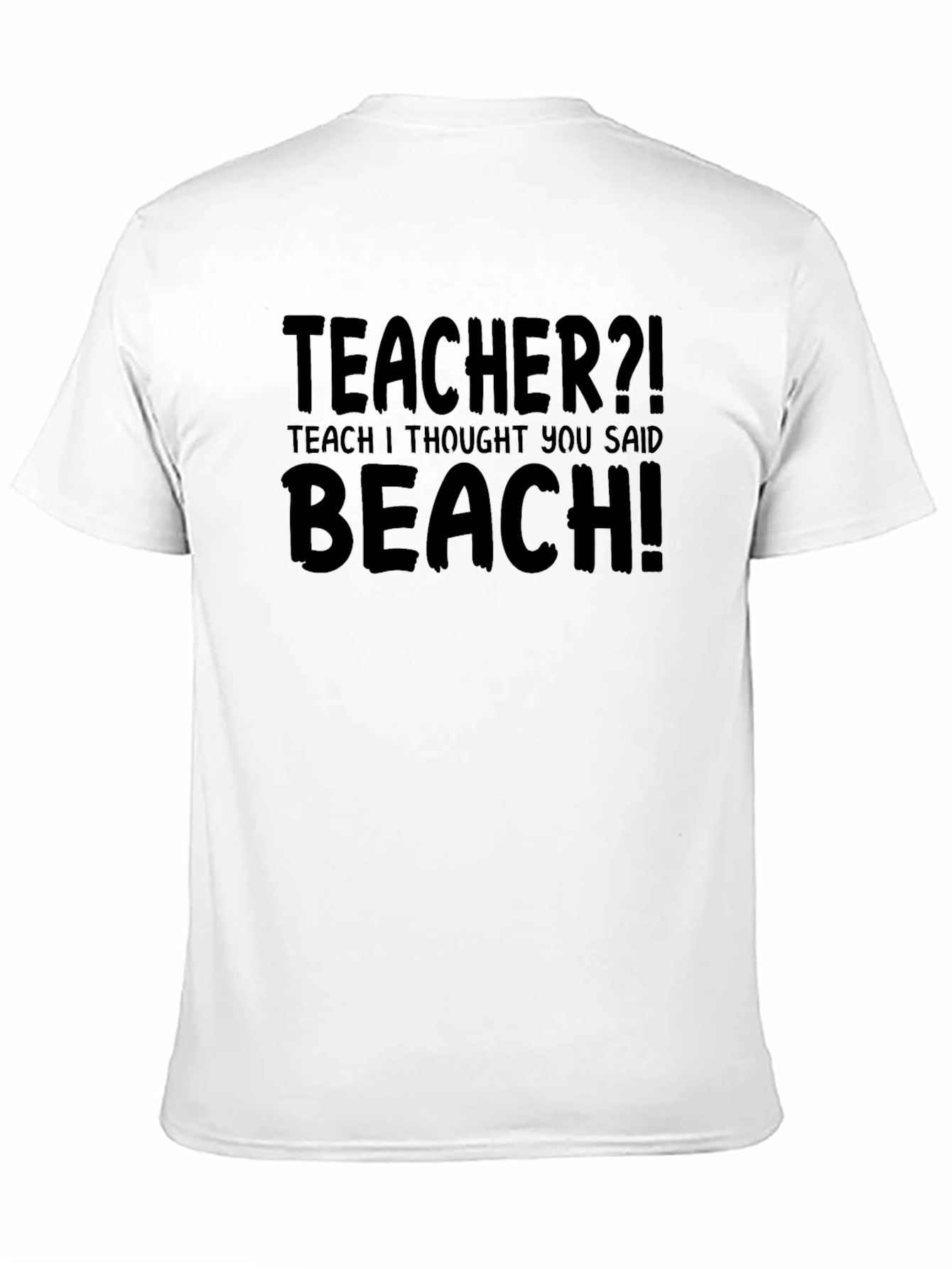 Black Teacher? I Thought You Said Beach! T-Shirt view 11