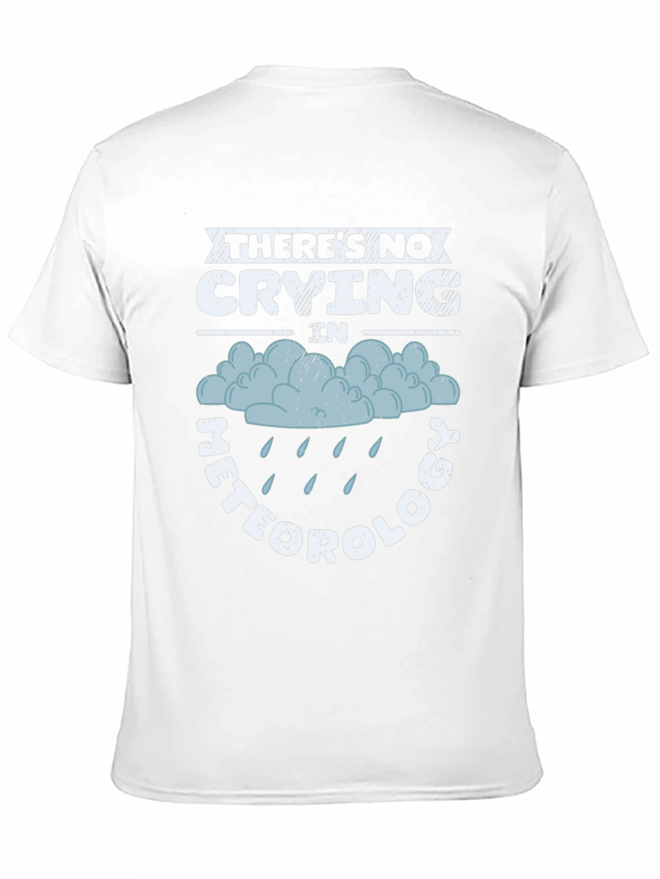 Black There's No Crying In Meteorology Funny T-Shirt view 11