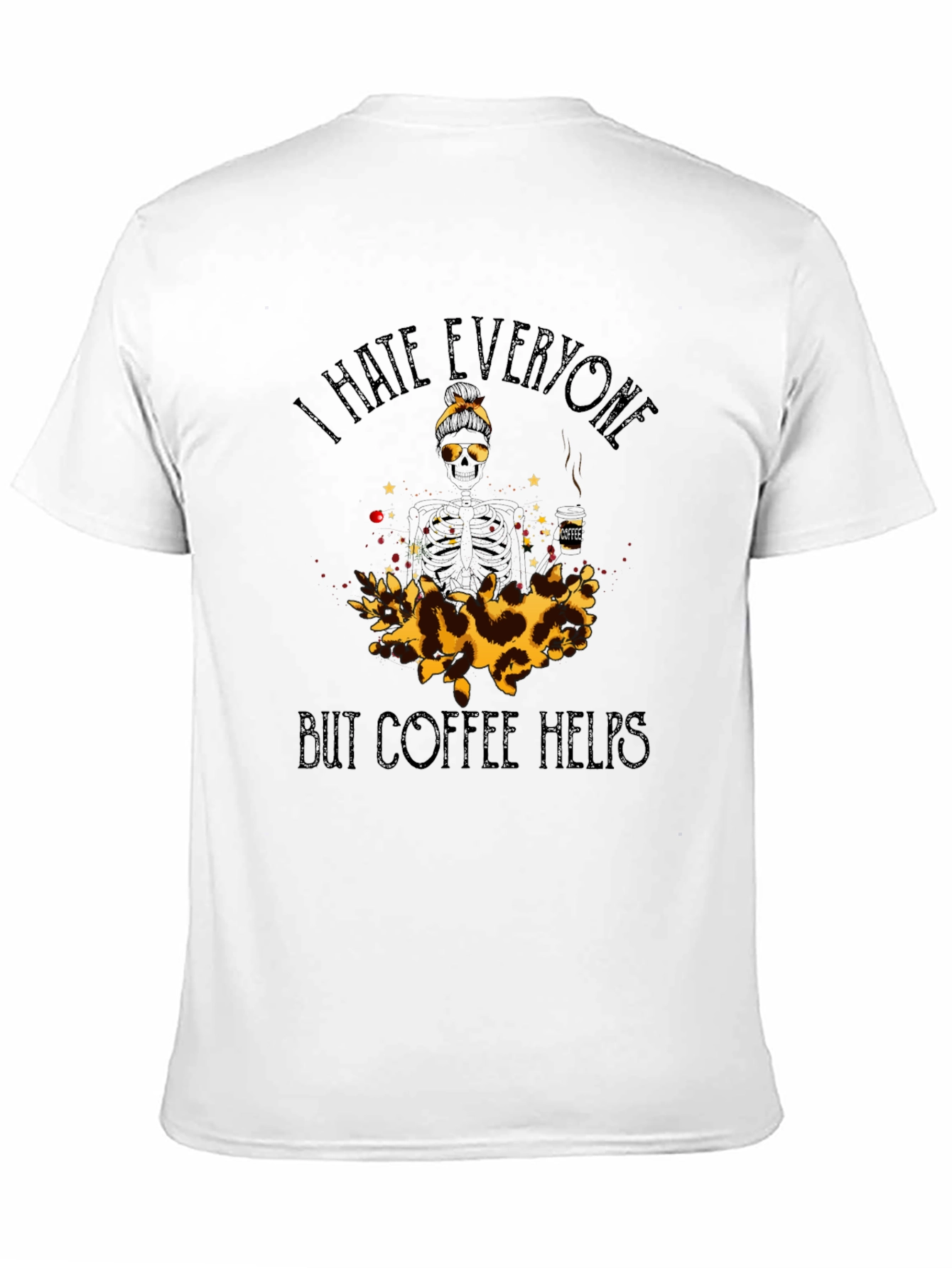 Black I Hate Everyone But Coffee Helps Graphic Tee view 11