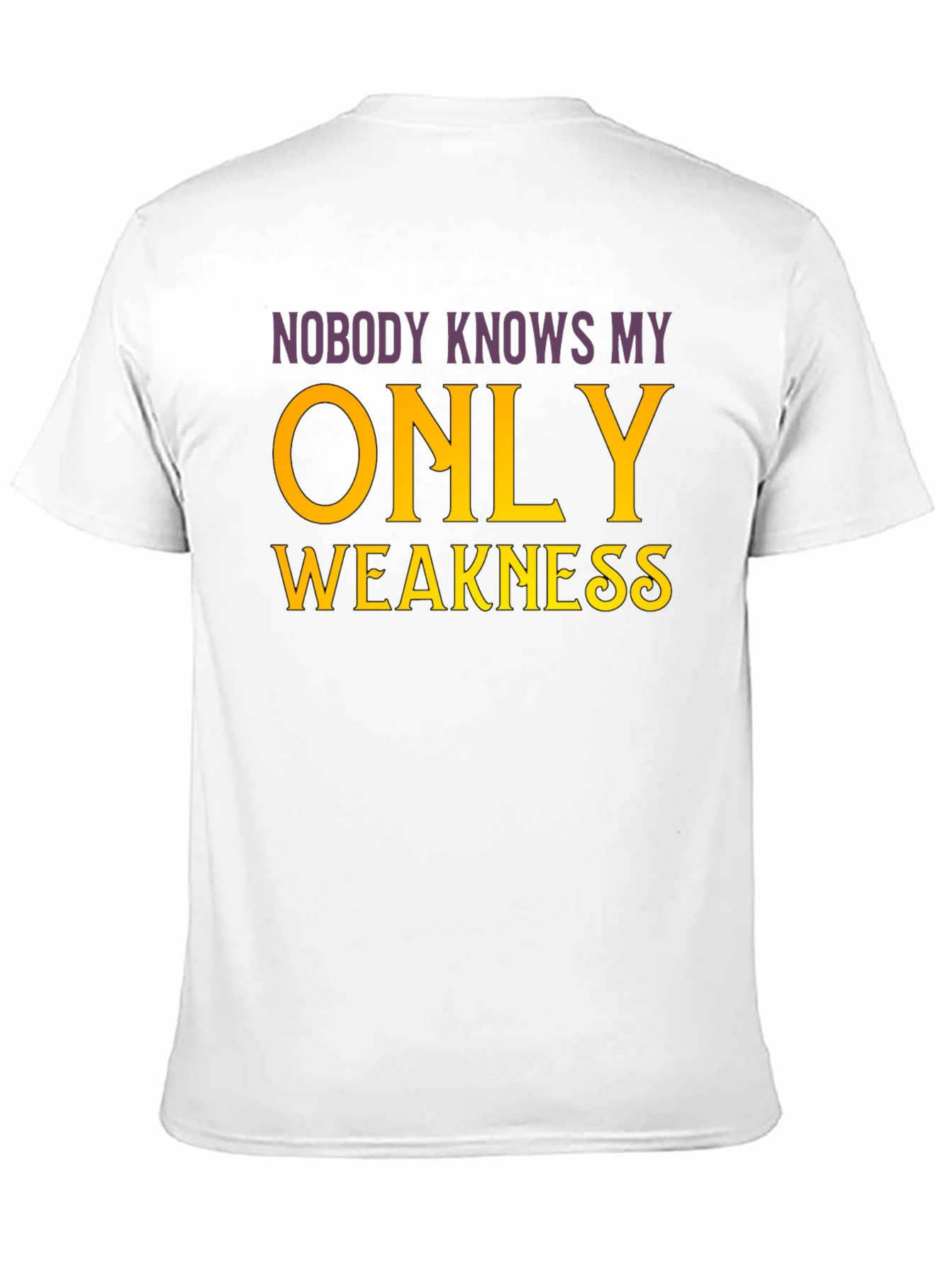 Black Nobody Knows My Only Weakness T-Shirt view 11