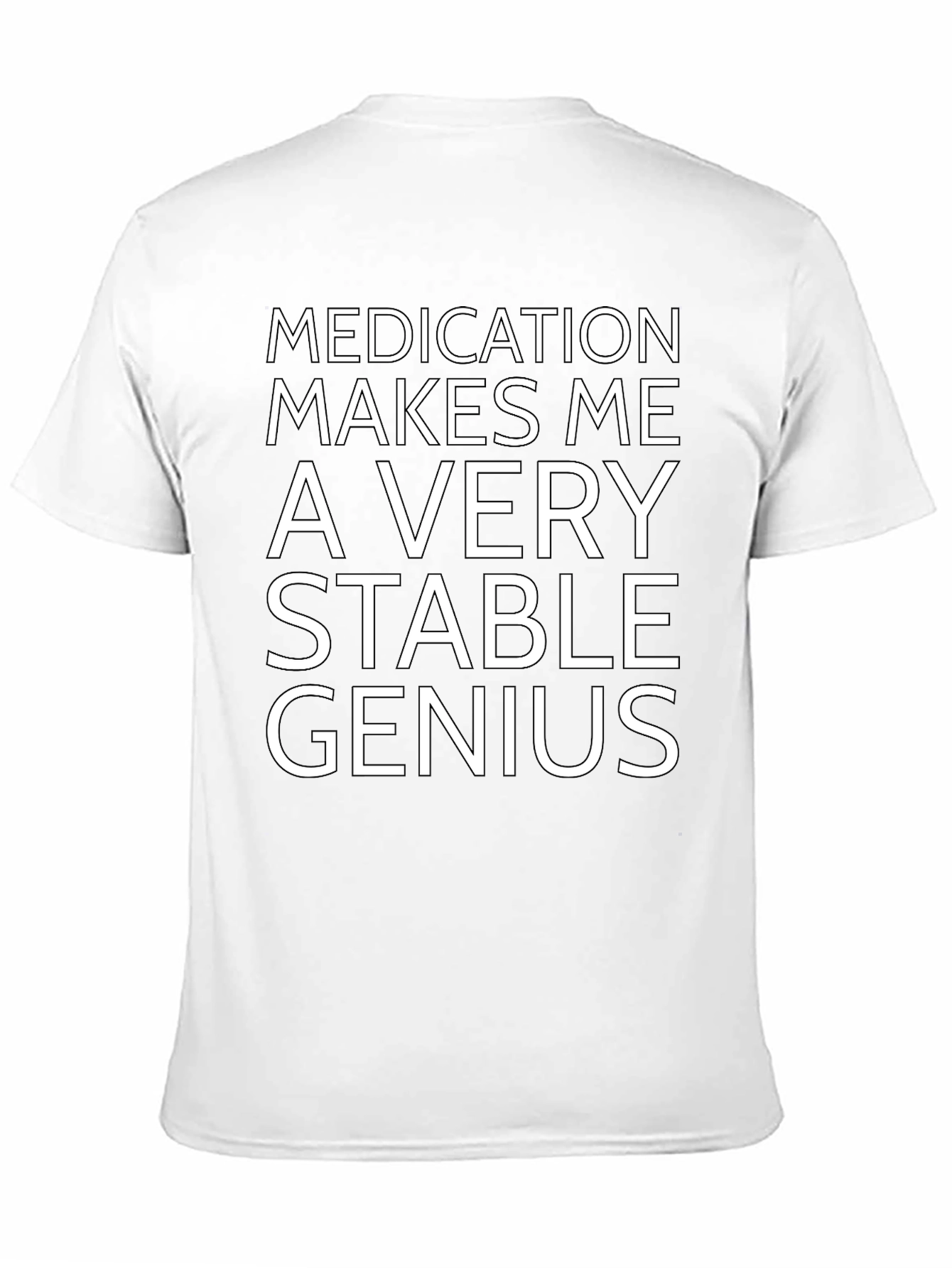 Black Medication Makes Me a Very Stable Genius T-Shirt view 11