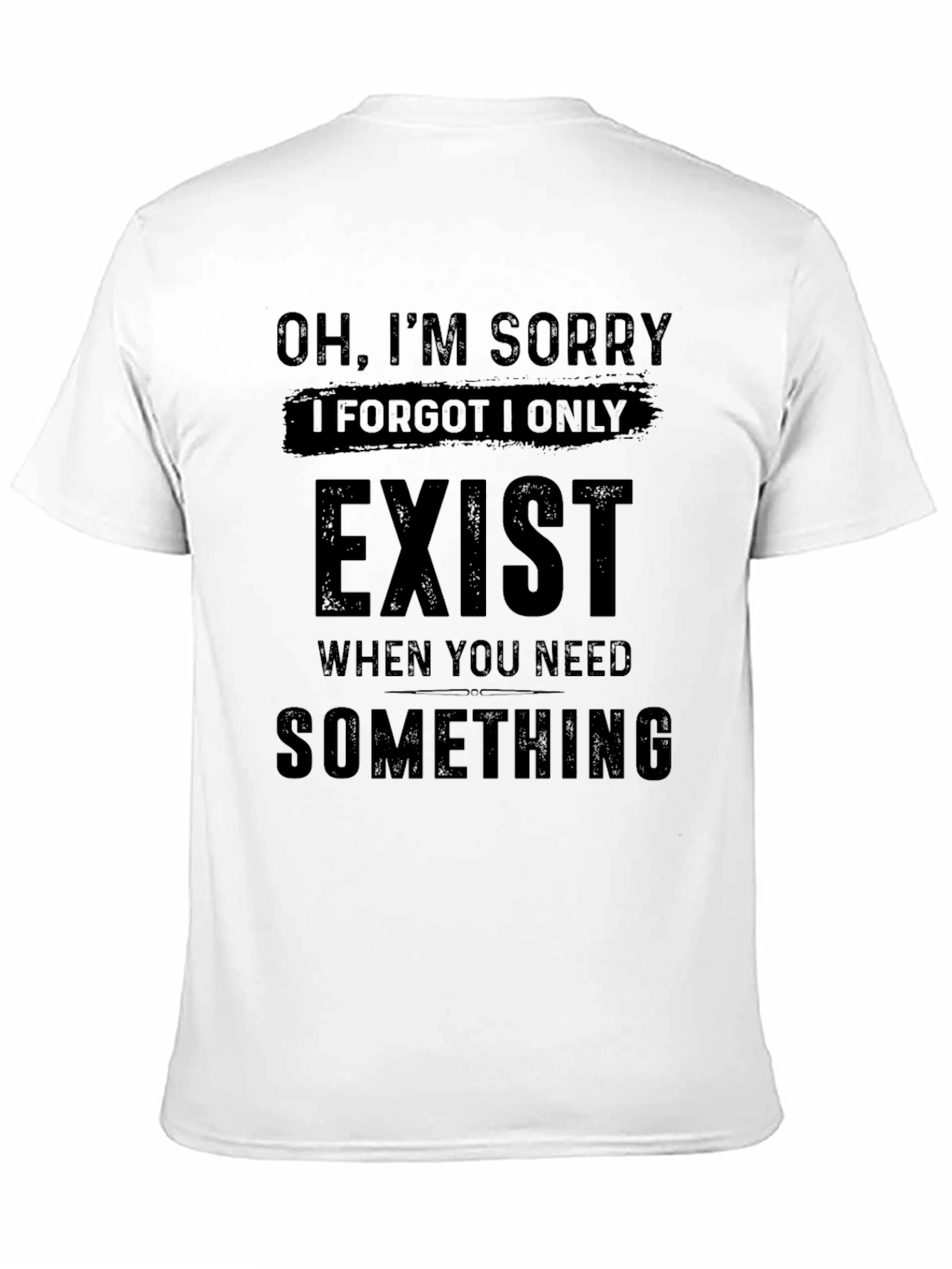 Black Sarcastic Graphic Tee - "Oh, I'm Sorry I Exist" T-Shirt view 11
