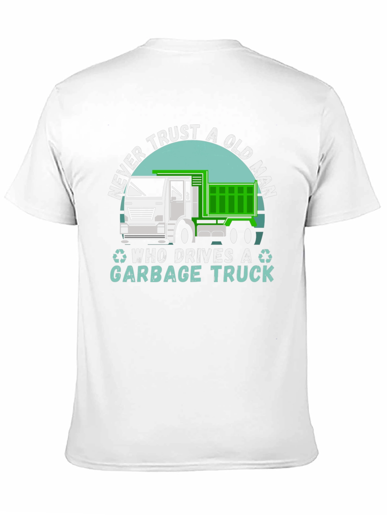 Black Never Trust Old Man Garbage Truck T-Shirt view 11
