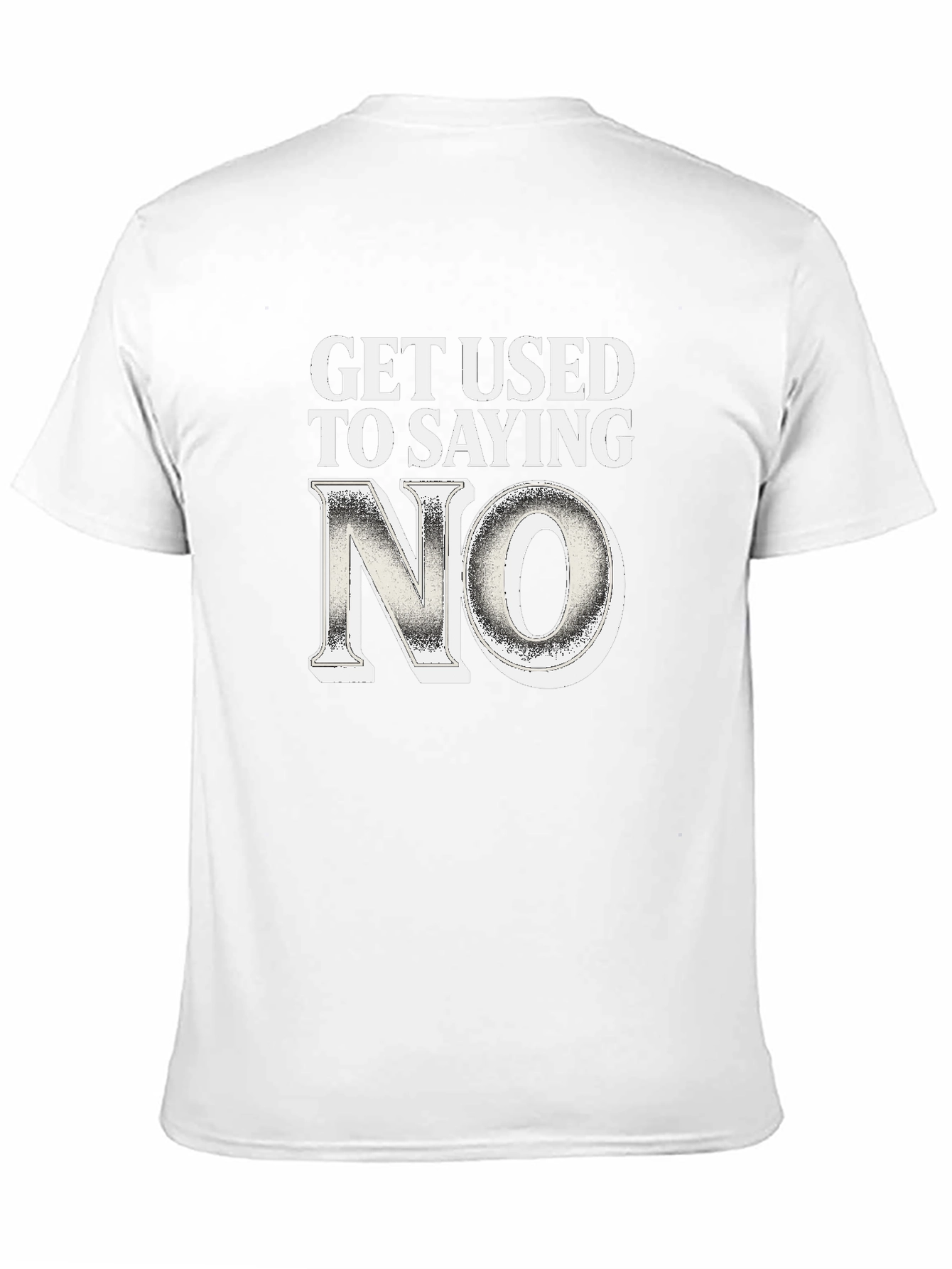 Black Get Used to Saying No - Novelty Graphic T-Shirt view 11