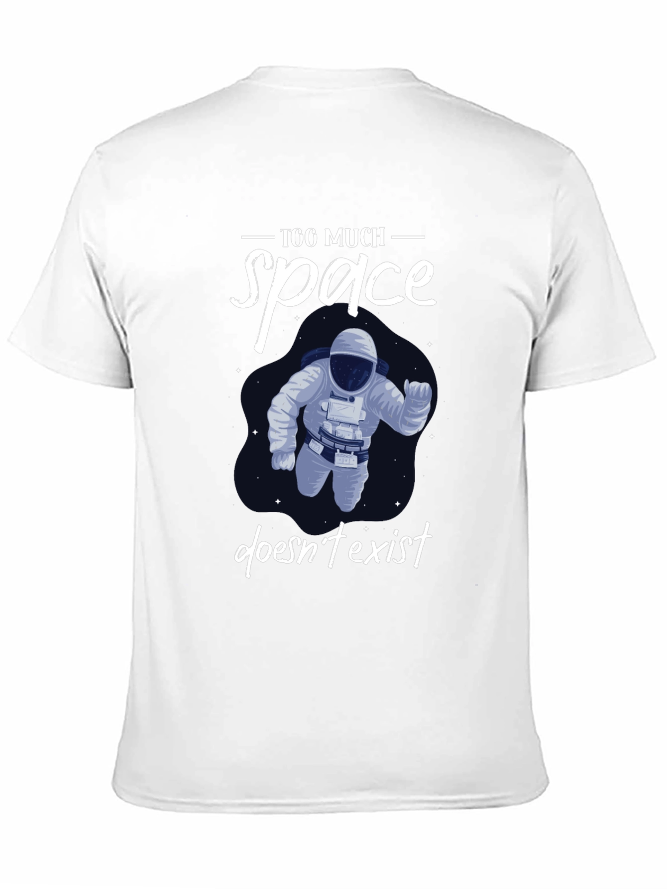 Black Too Much Space Doesn't Exist T-Shirt view 11