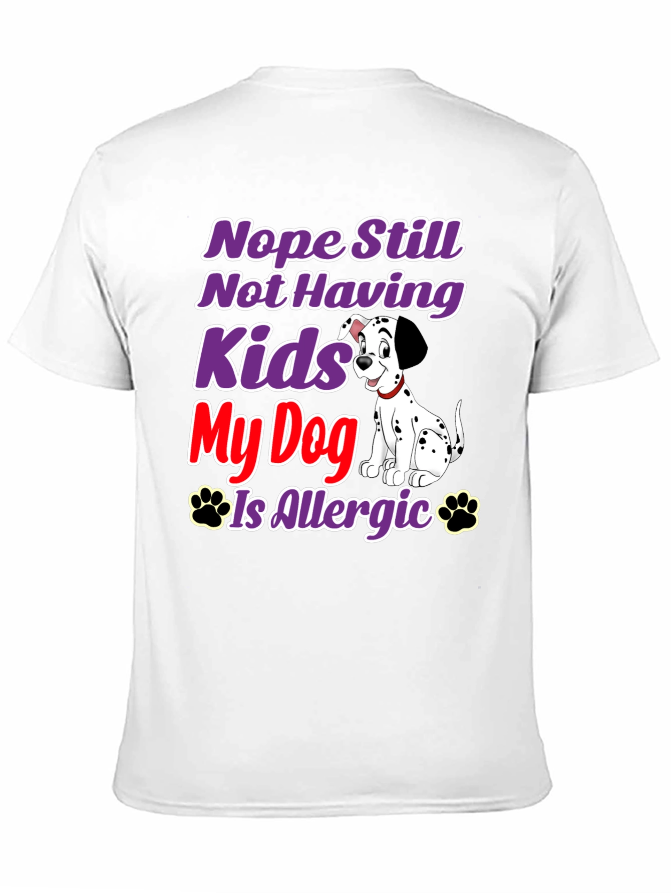 Black Nope Still Not Having Kids, My Dog Is Allergic T-Shirt view 11