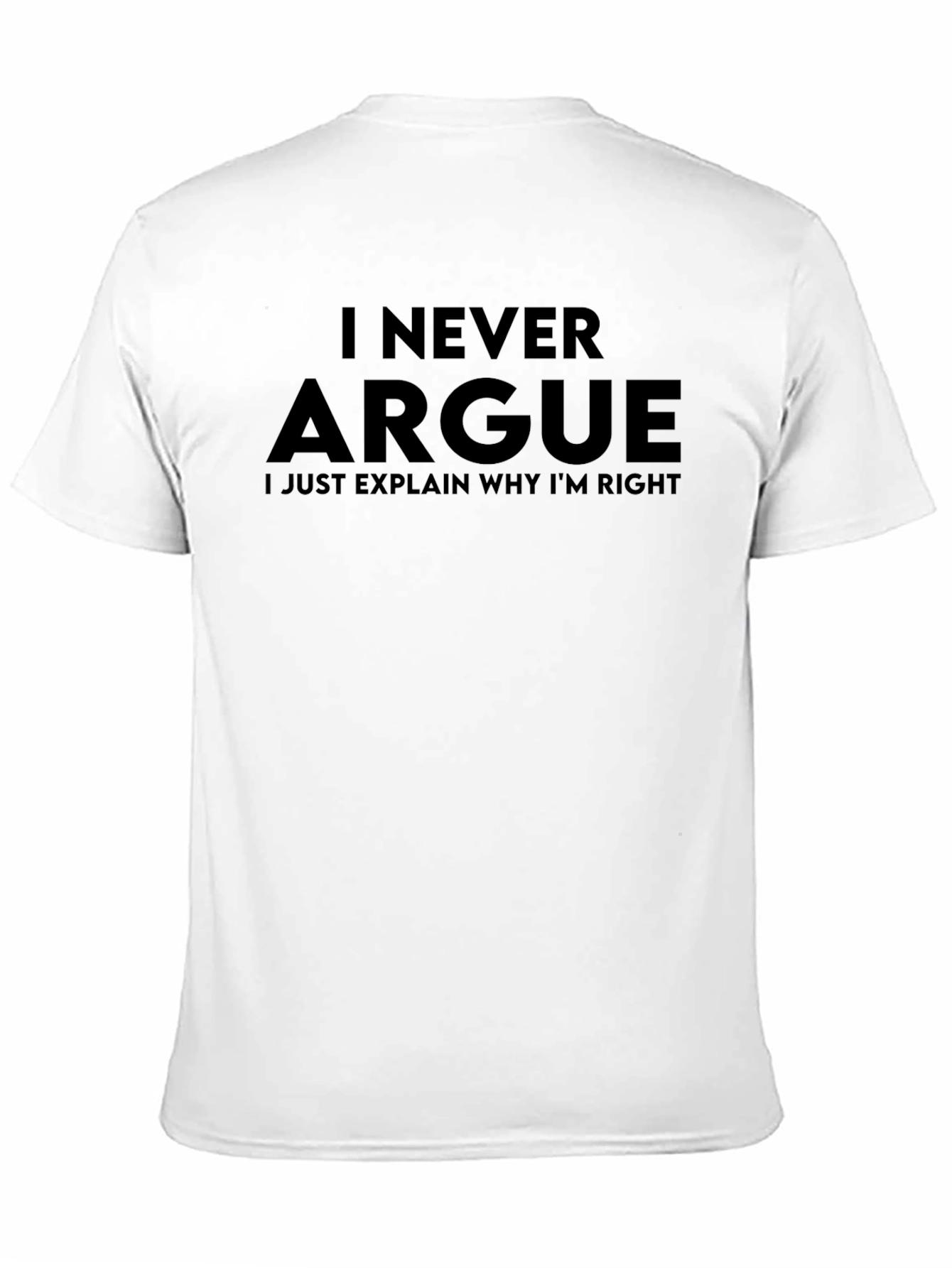 Black I Never Argue Men's Black Graphic T-Shirt view 11