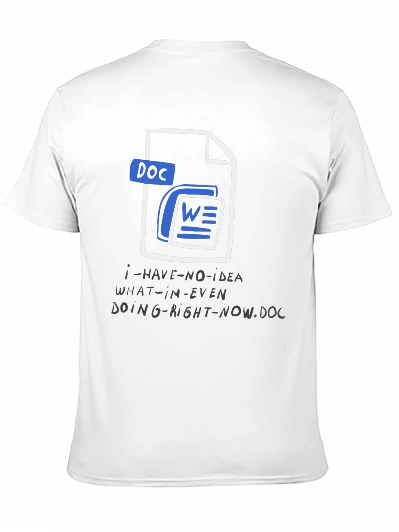 Black I Have No Idea What I'm Doing .Doc Funny T-Shirt view 11