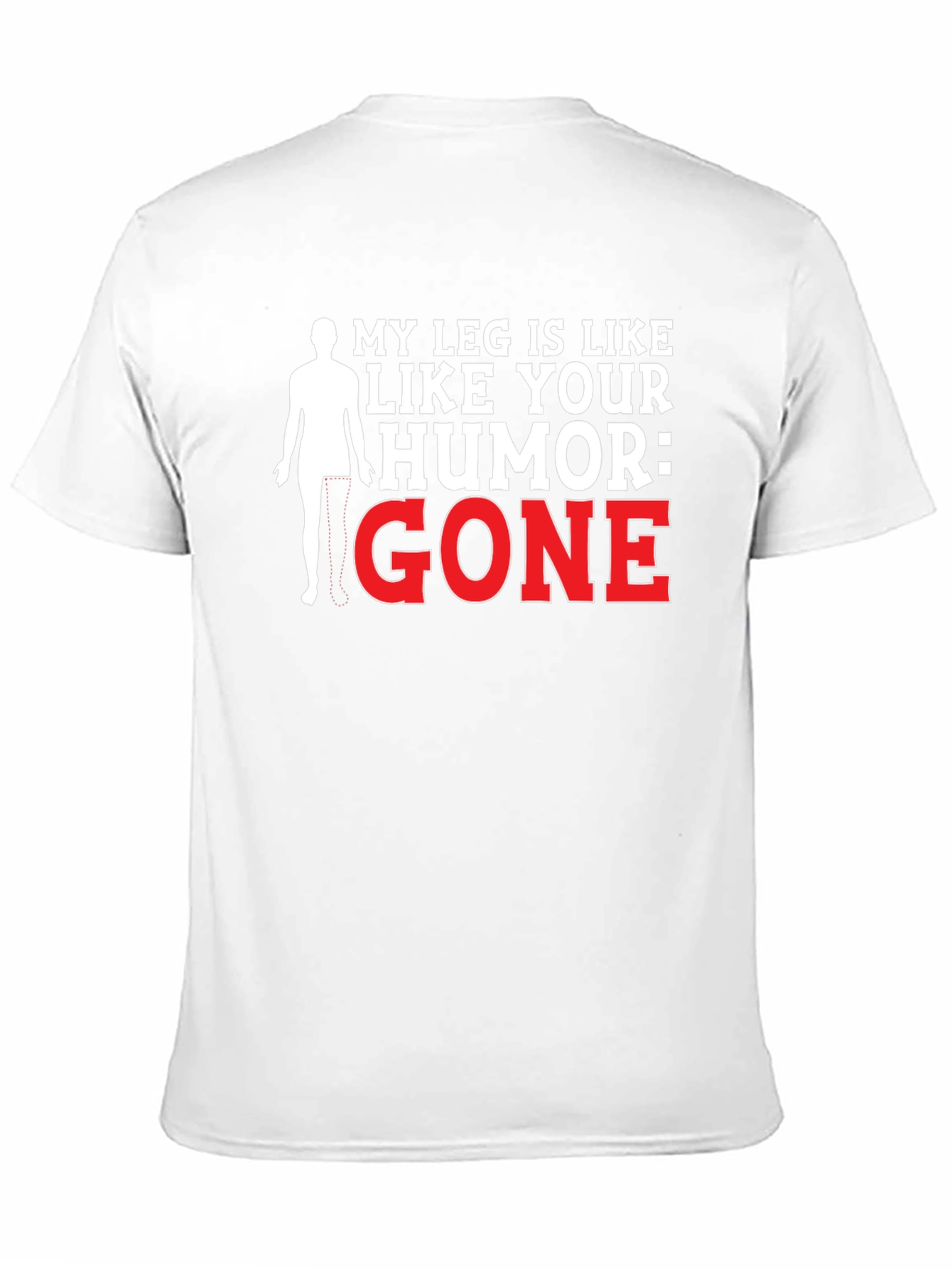 Black Humorous Amputee T-Shirt - My Leg Is Like Your Humor: Gone view 11