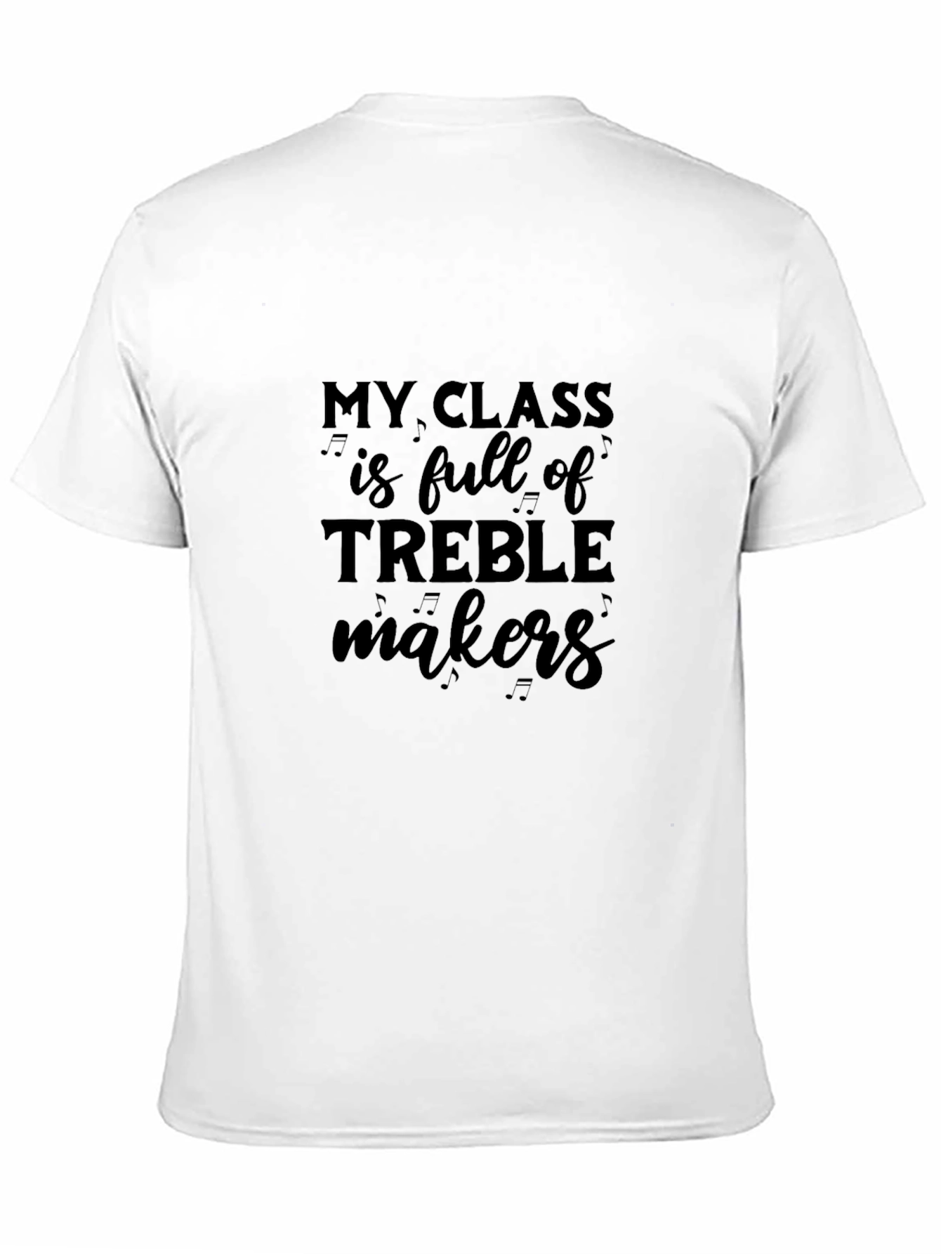 Funny Music Teacher T-Shirt: Treble Makers - 11