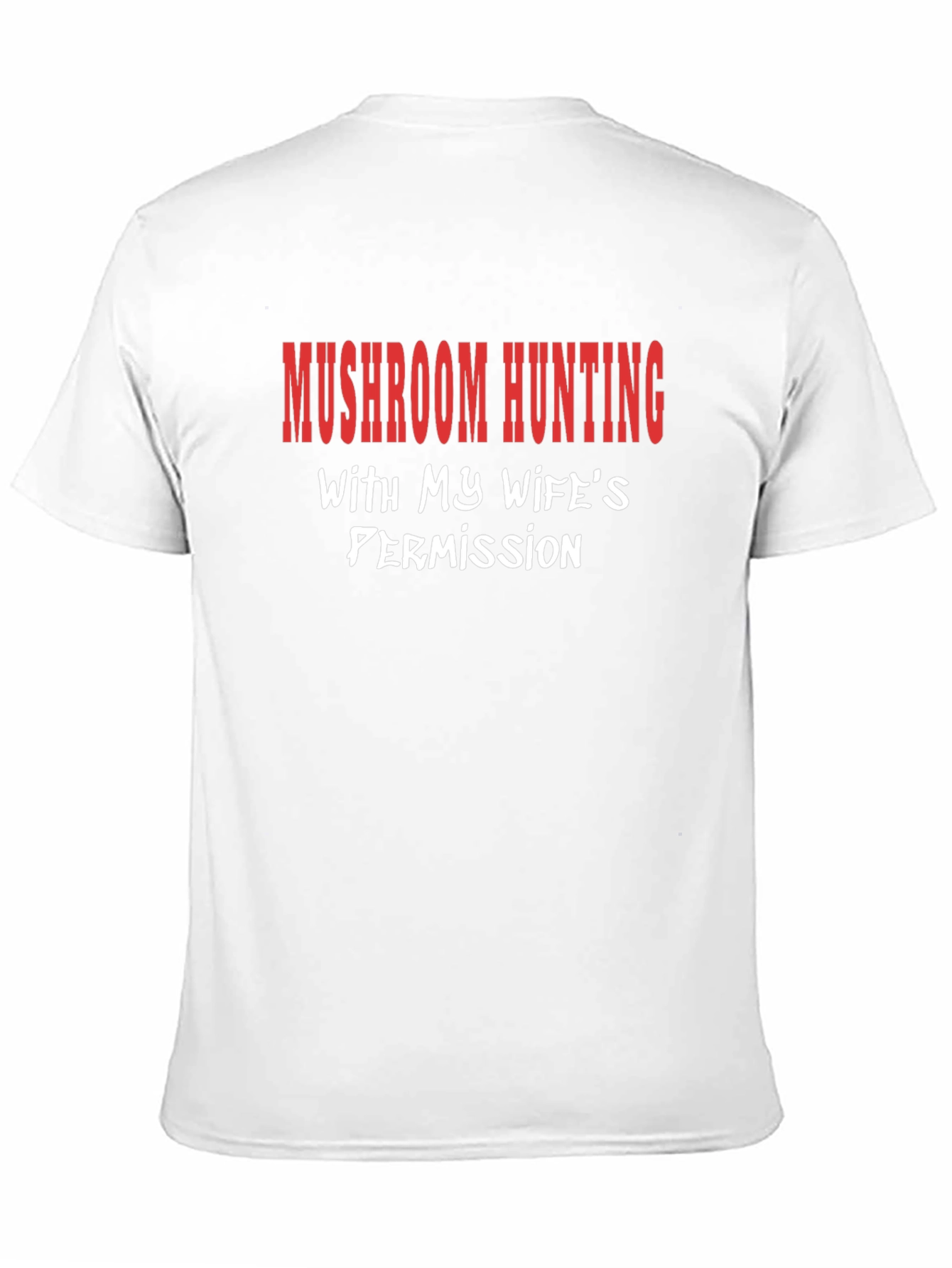 Black Mushroom Hunting Wife's Permission Funny T-Shirt view 11
