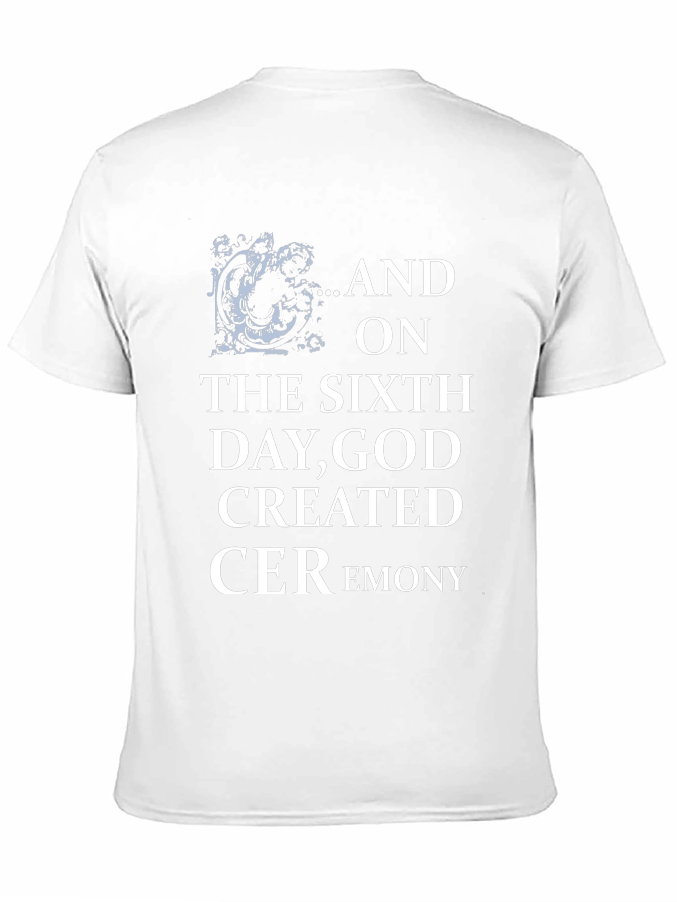 Black Ceremony T-Shirt: On the Sixth Day God Created Ceremony Black Tee view 11