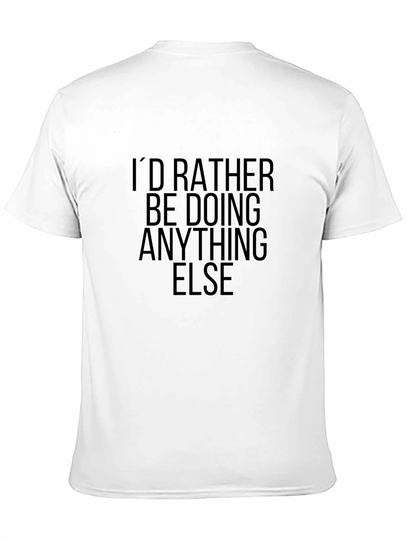 Black I'd Rather Be Doing Anything Else T-Shirt view 11