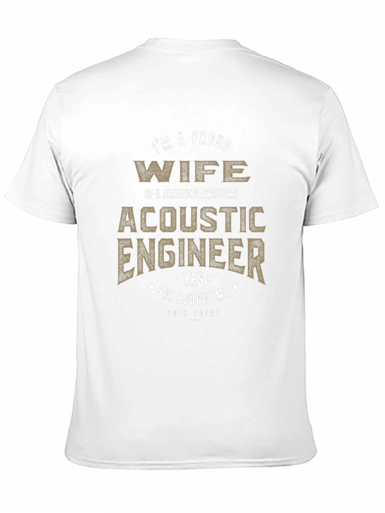 Proud Wife of Acoustic Engineer T-Shirt - 11