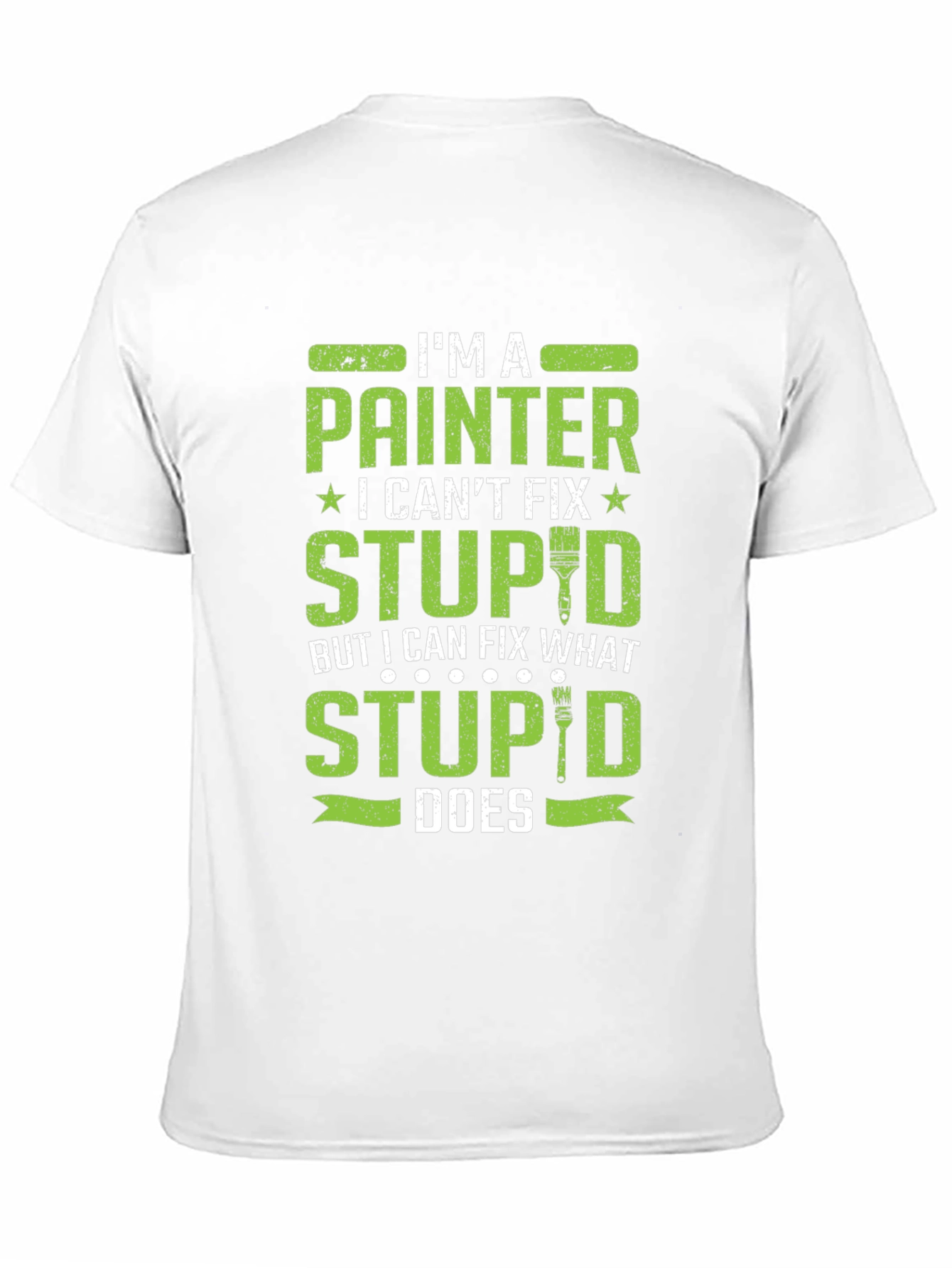 I'm a Painter T-Shirt Funny Sarcastic Graphic Tee - 11