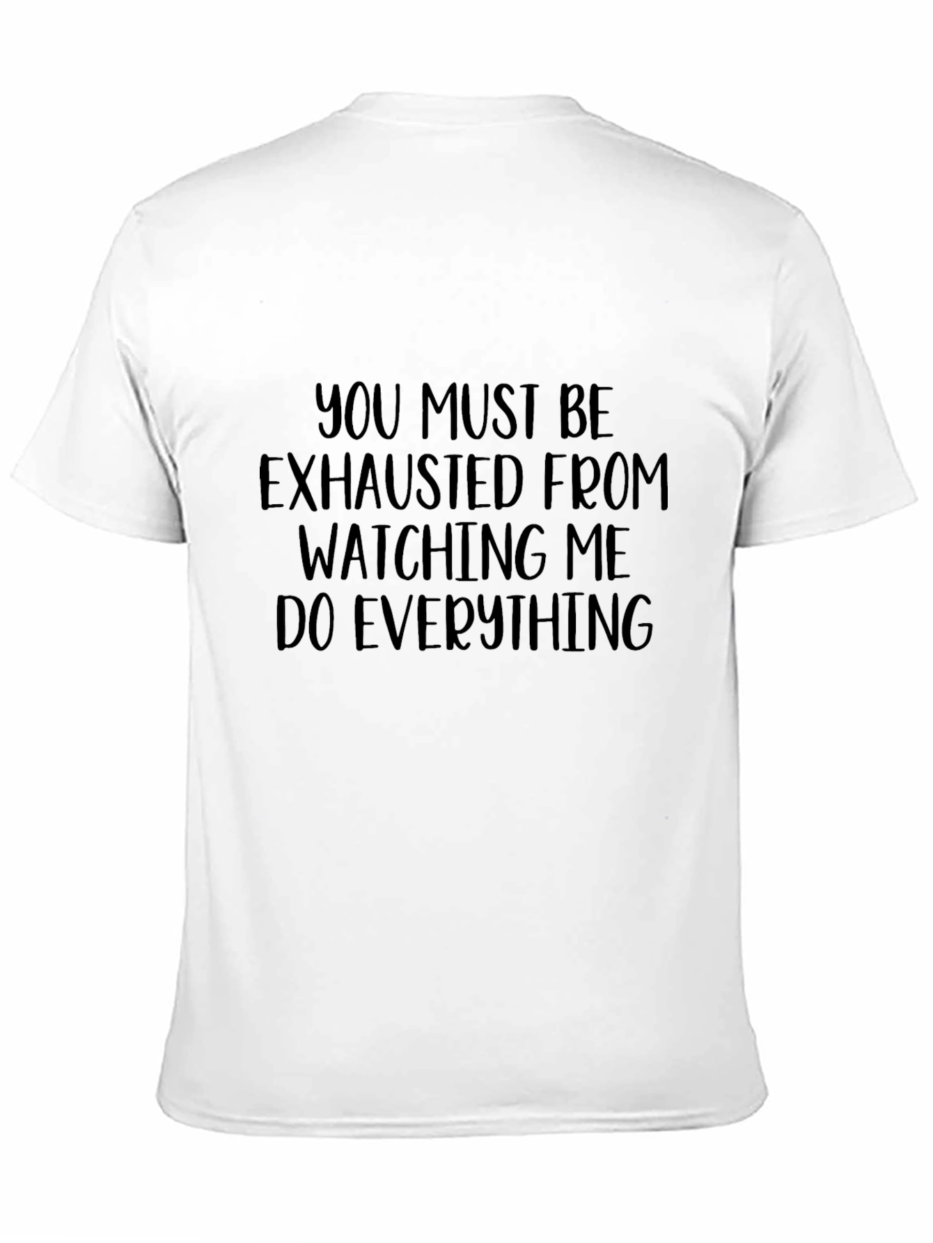 Black Humorous "You Must Be Exhausted" Graphic Tee view 11