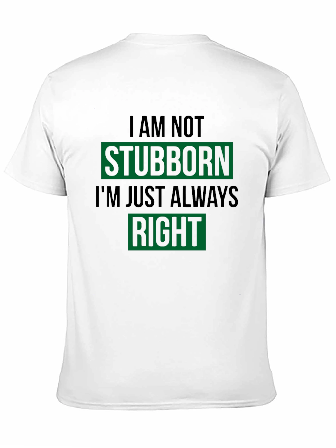 Black Stubborn Right Funny T-Shirt view 11
