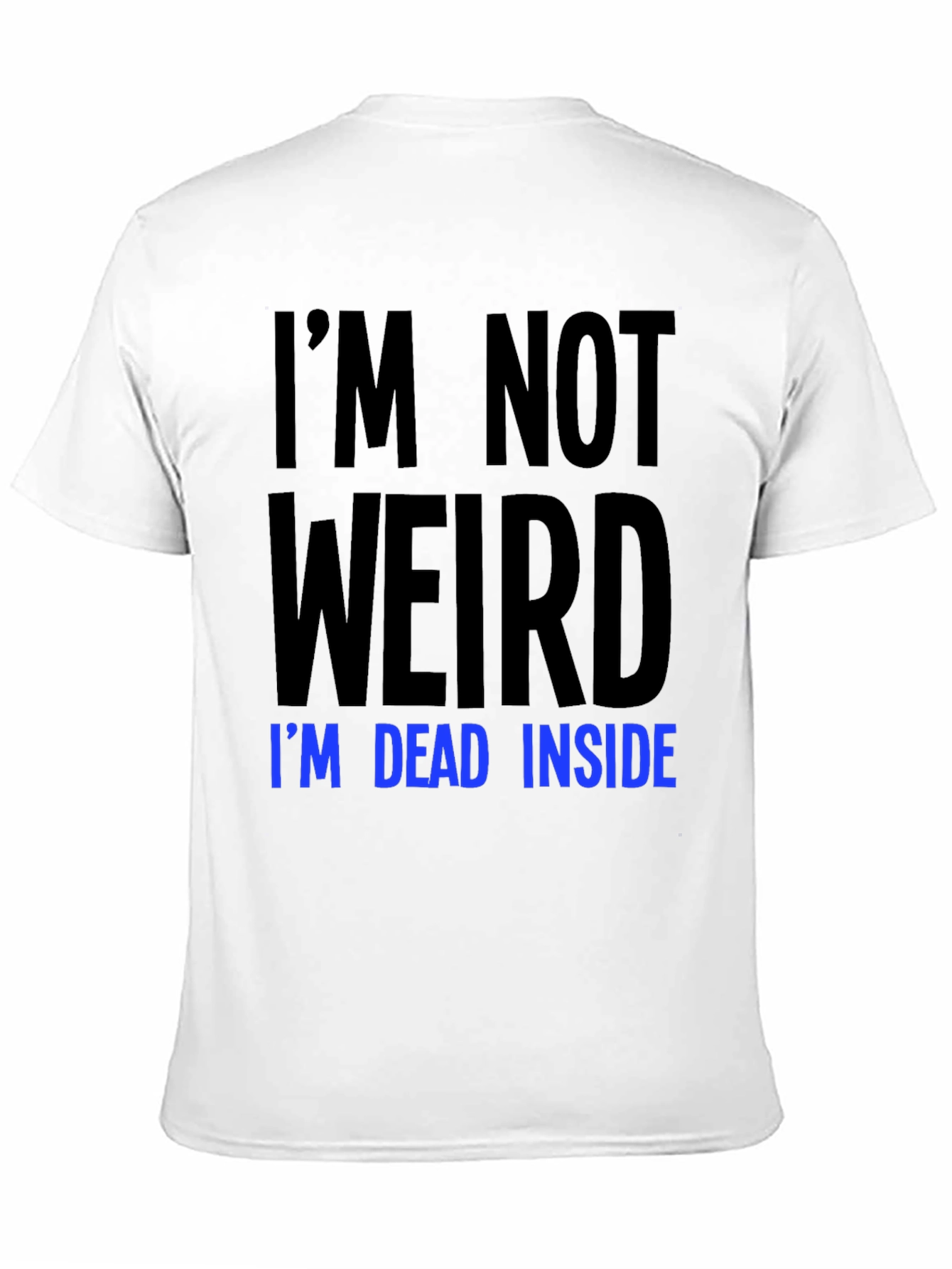 Black I'm Not Weird I'm Dead Inside T-Shirt view 11