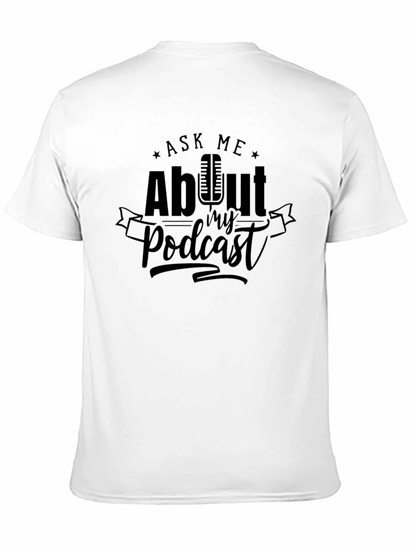 Black Ask Me About My Podcast Black T-Shirt view 11