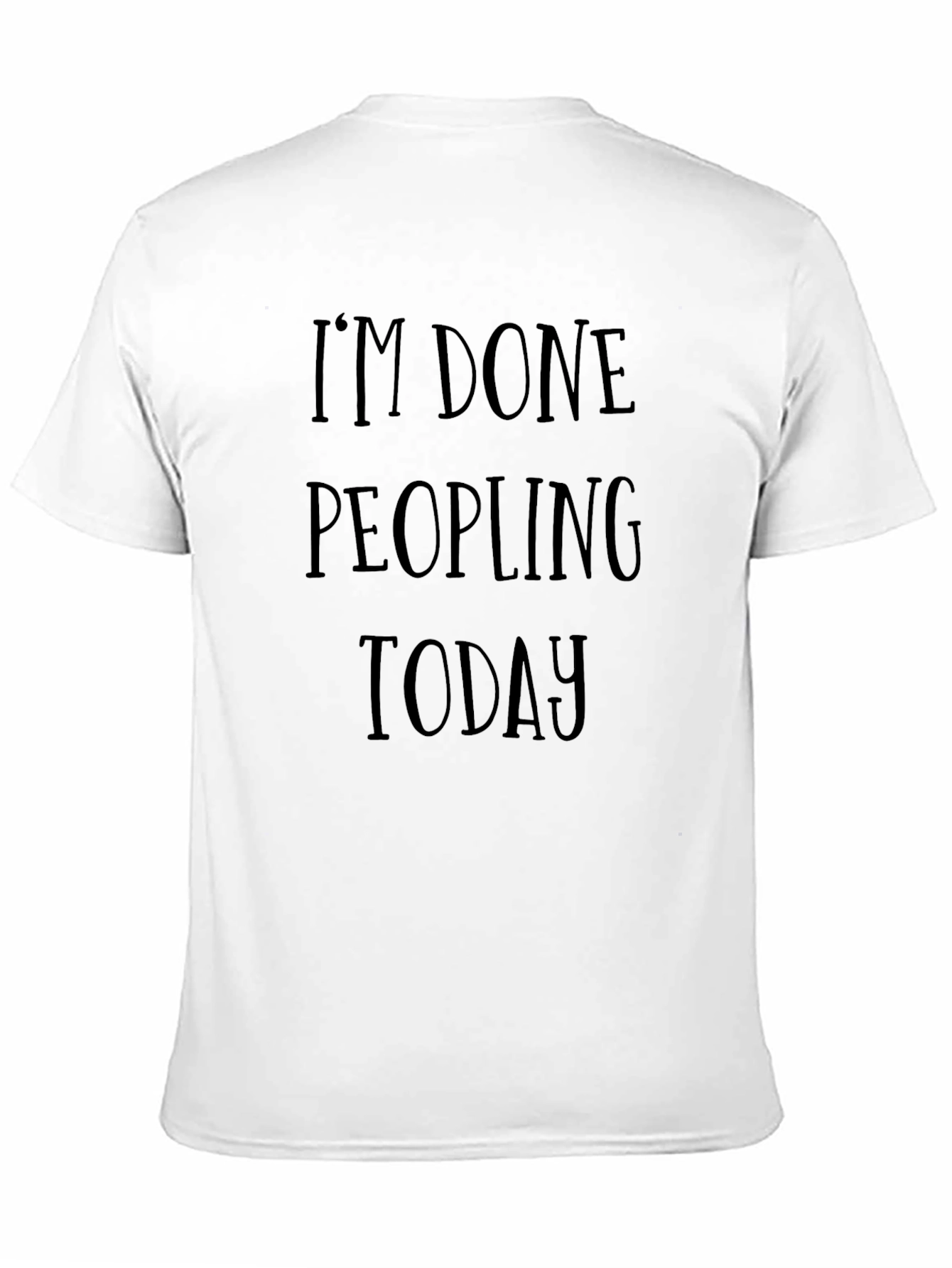 Black I'm Done Peopling Today T-Shirt view 11