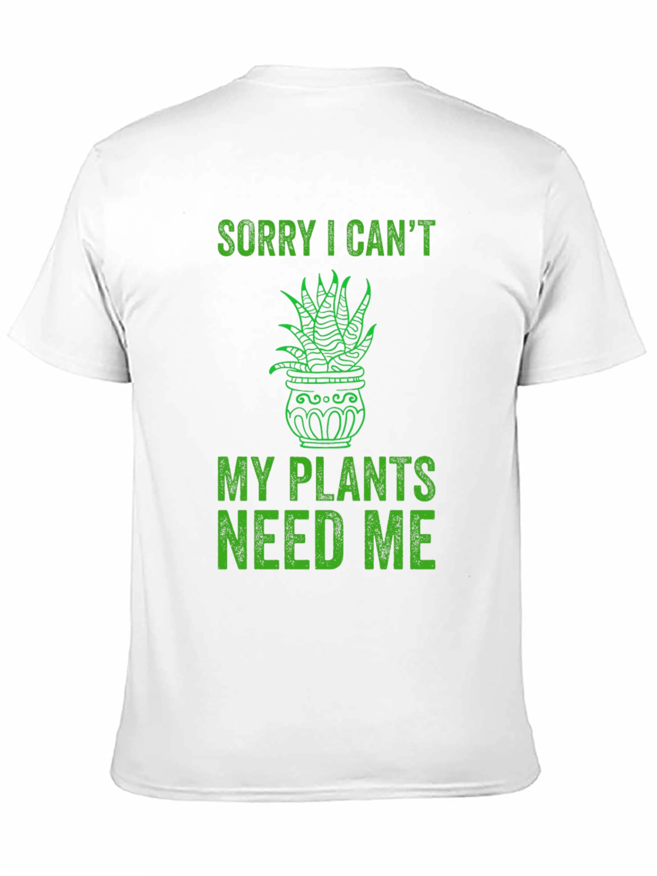 Black Funny Plant Lover T-Shirt - Sorry I Can't, Plants Need Me view 11