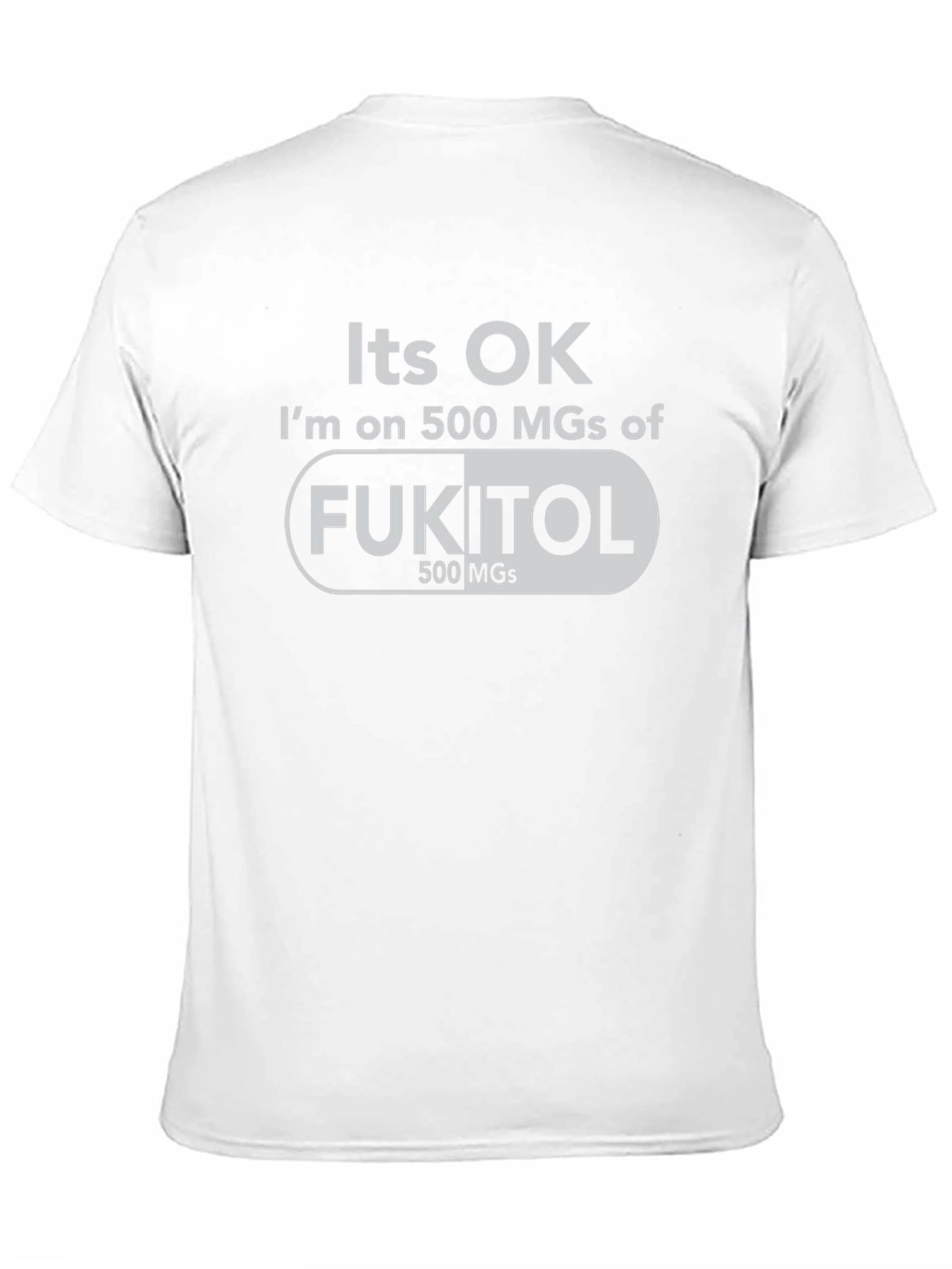 Black It's OK Fukitol 500 MGs Graphic T-Shirt view 11