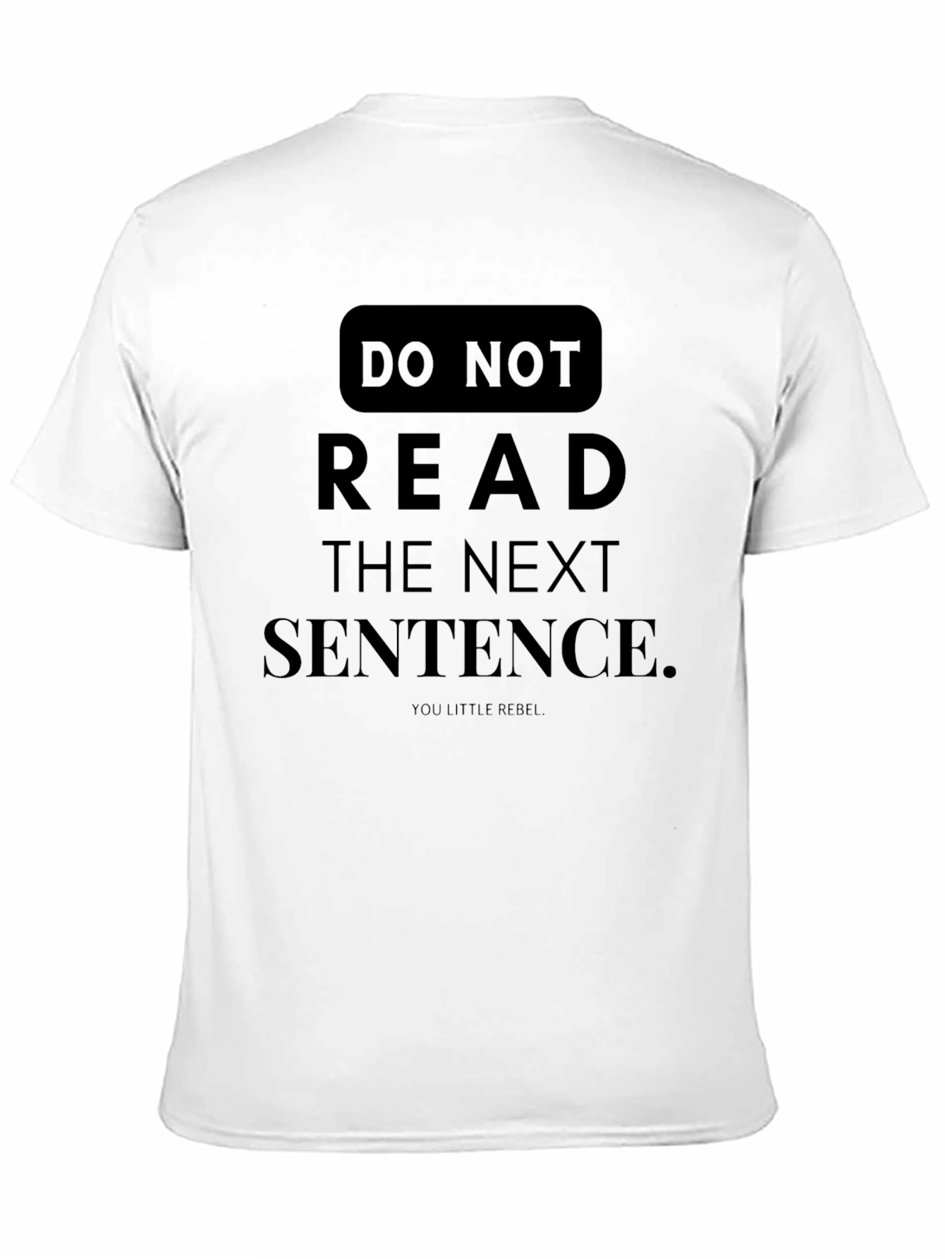 Black Rebel Humor Tee - "Do Not Read the Next Sentence" view 11