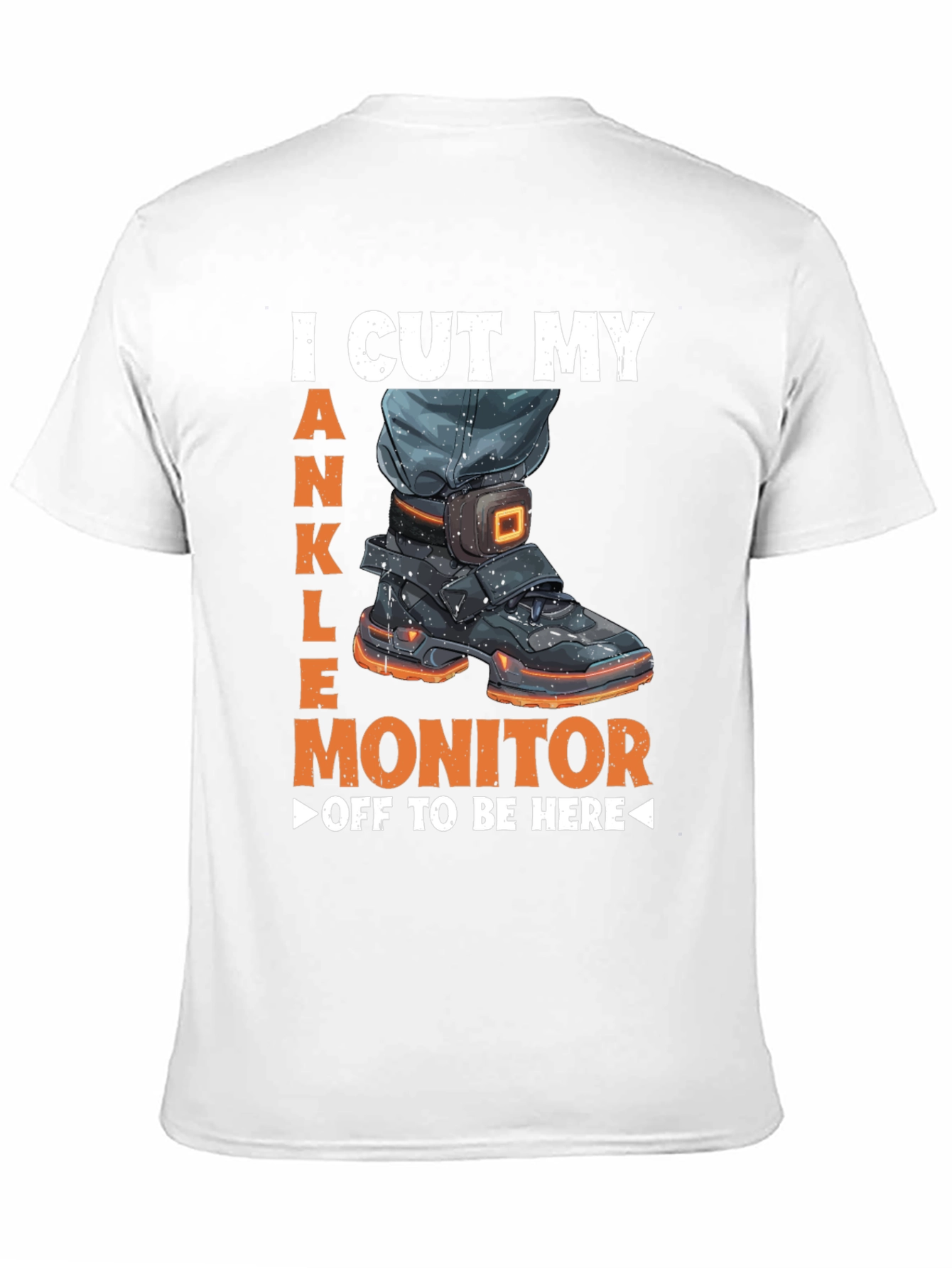 Black Ankle Monitor Cut Off T-Shirt Funny Humor Novelty Tee view 11