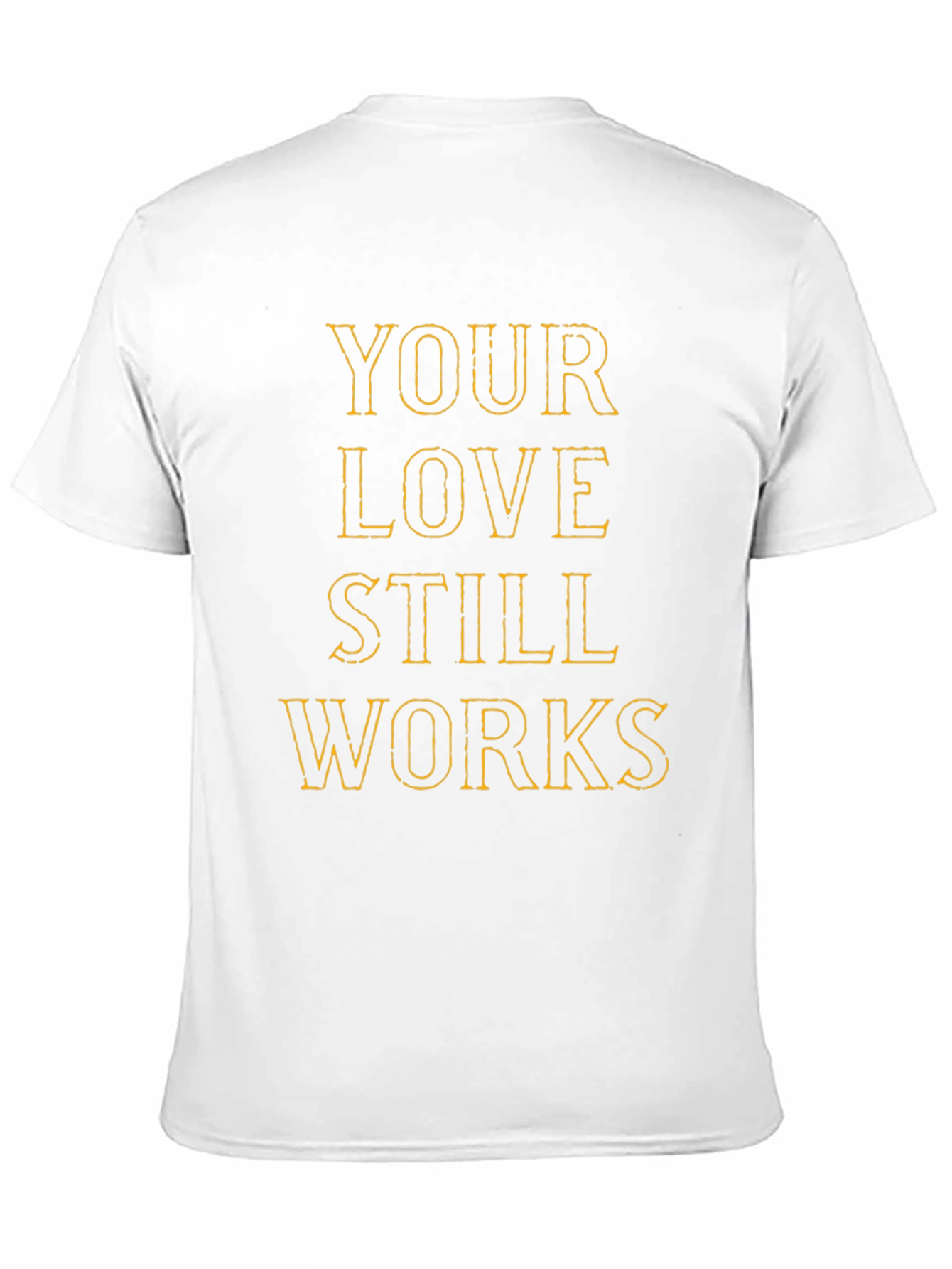 Black Your Love Still Works Graphic T-Shirt view 11