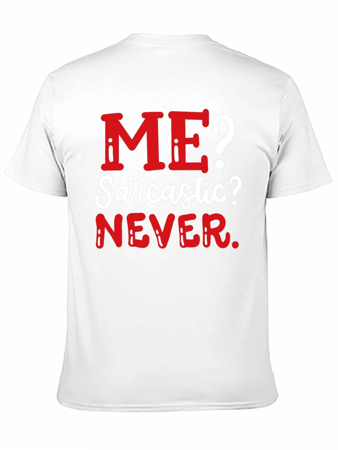 Black Sarcastic Never T-Shirt - Funny Graphic Tee view 11