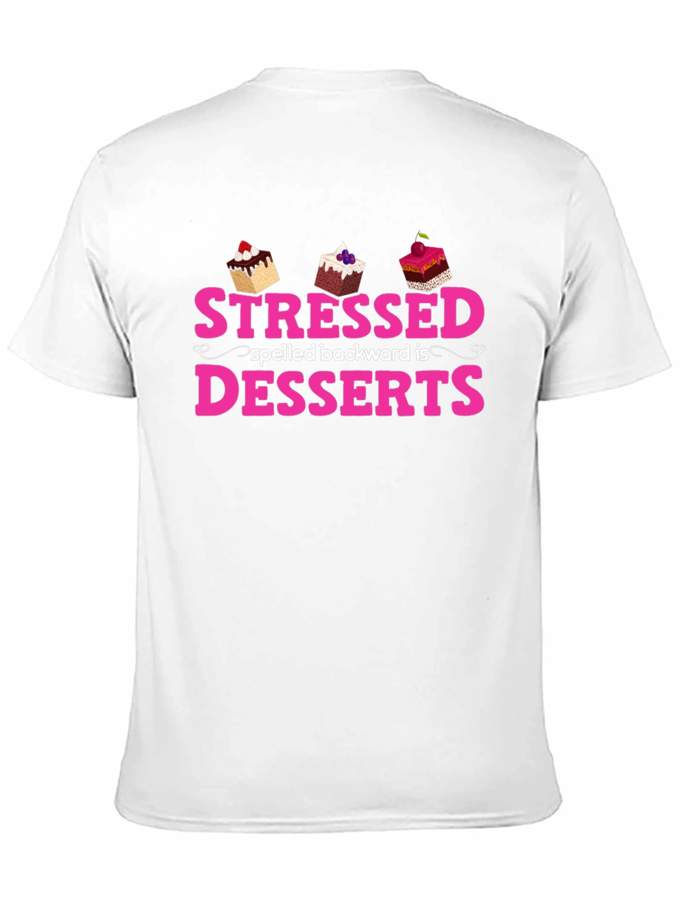 Black Stressed Spelled Backwards Is Desserts T-Shirt view 11