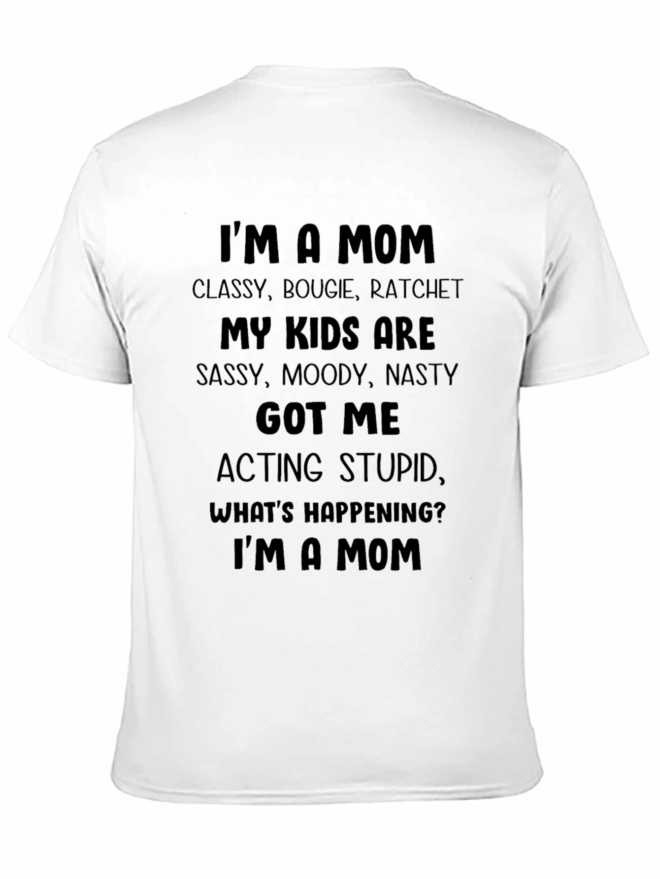 Black I'm A Mom T-Shirt - Classy, Bougie, Ratchet view 11