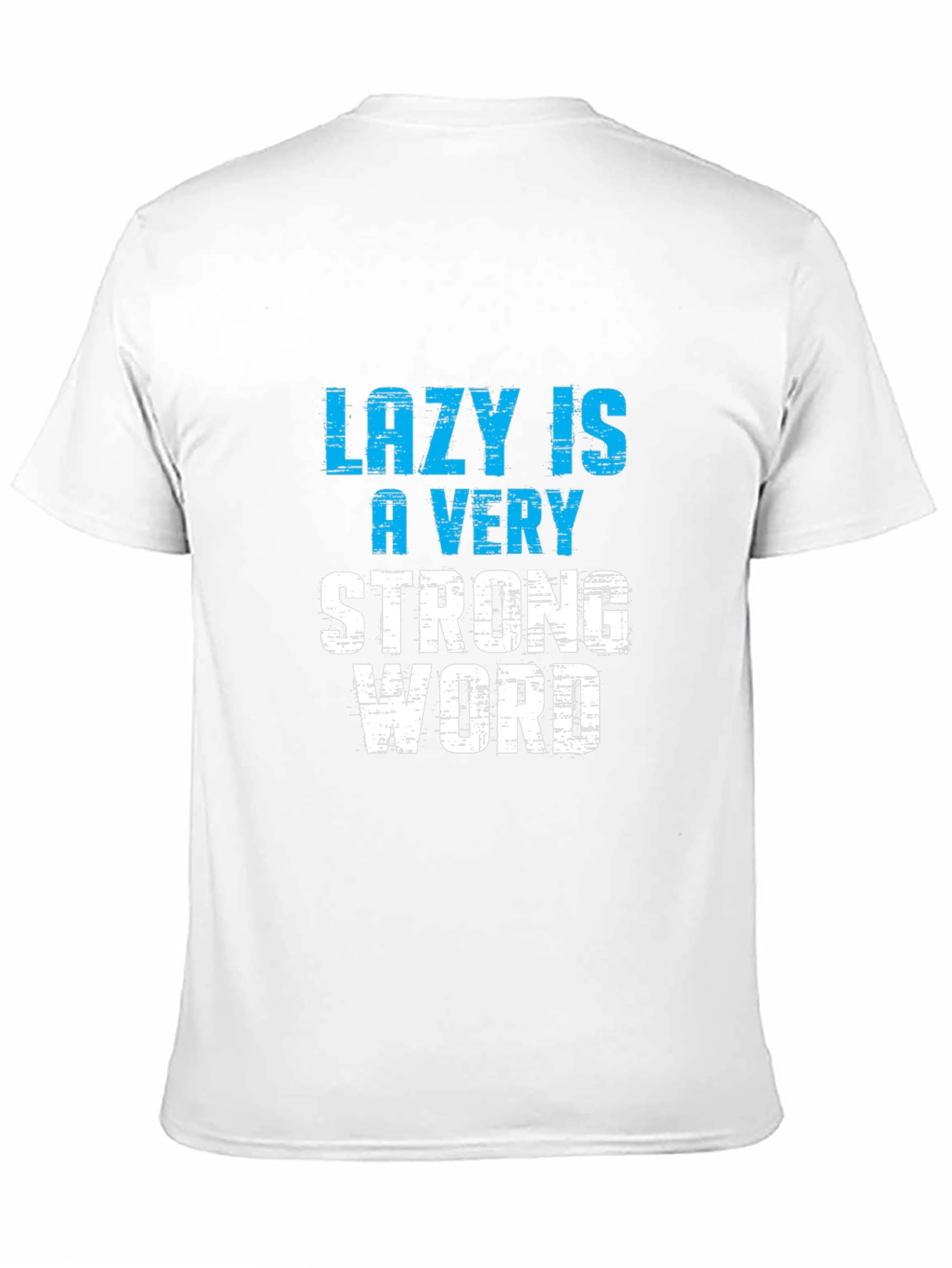 Black Lazy is a Very Strong Word T-Shirt view 11