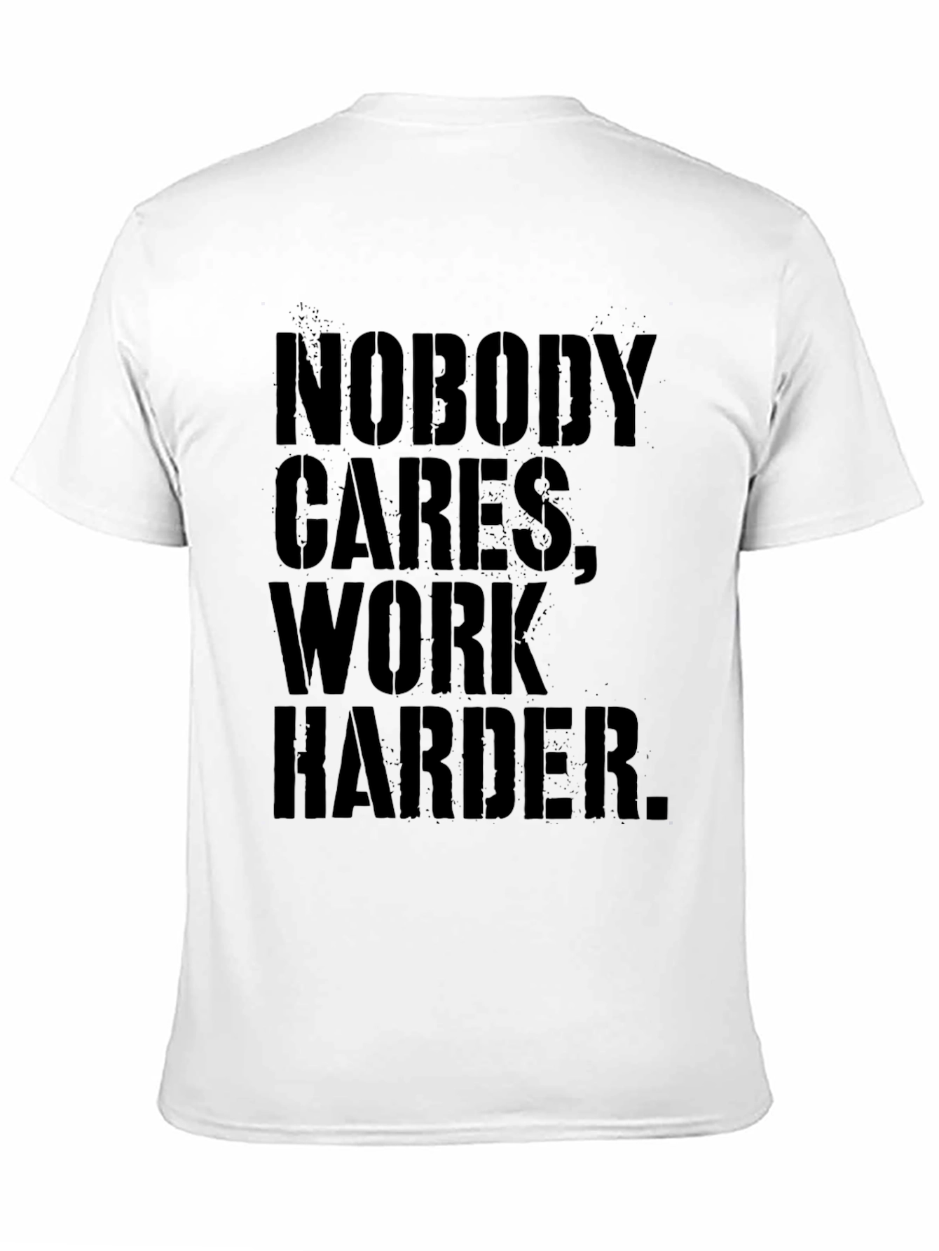 Black Motivational 'Nobody Cares, Work Harder' T-Shirt view 11