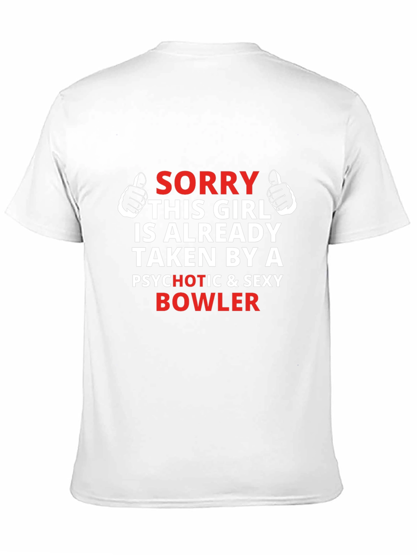 Black Sorry Taken By Psychotic Bowler Graphic T-Shirt view 11