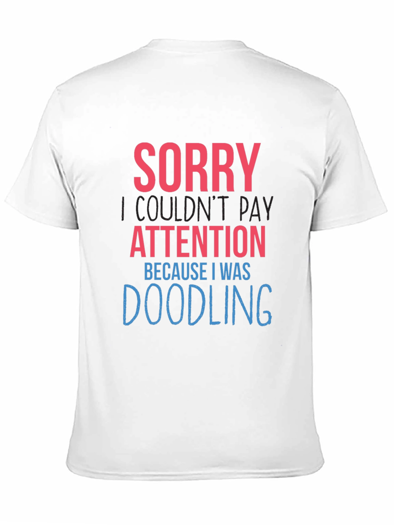 Black Doodling Humor Graphic Tee - Sorry Not Paying Attention view 11