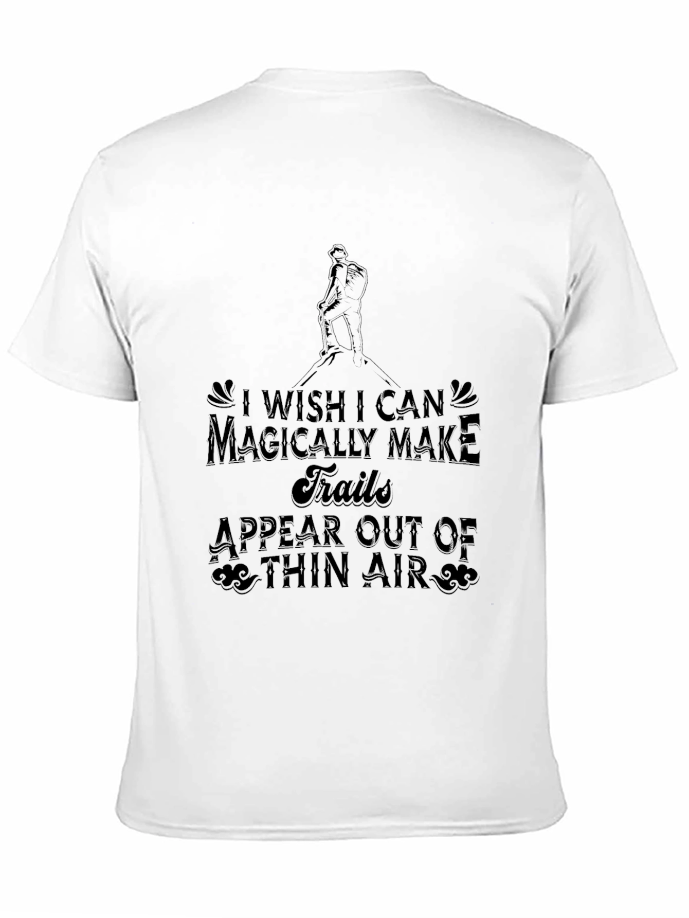 Black Magically Make Trails T-Shirt - Hiker Gift view 11